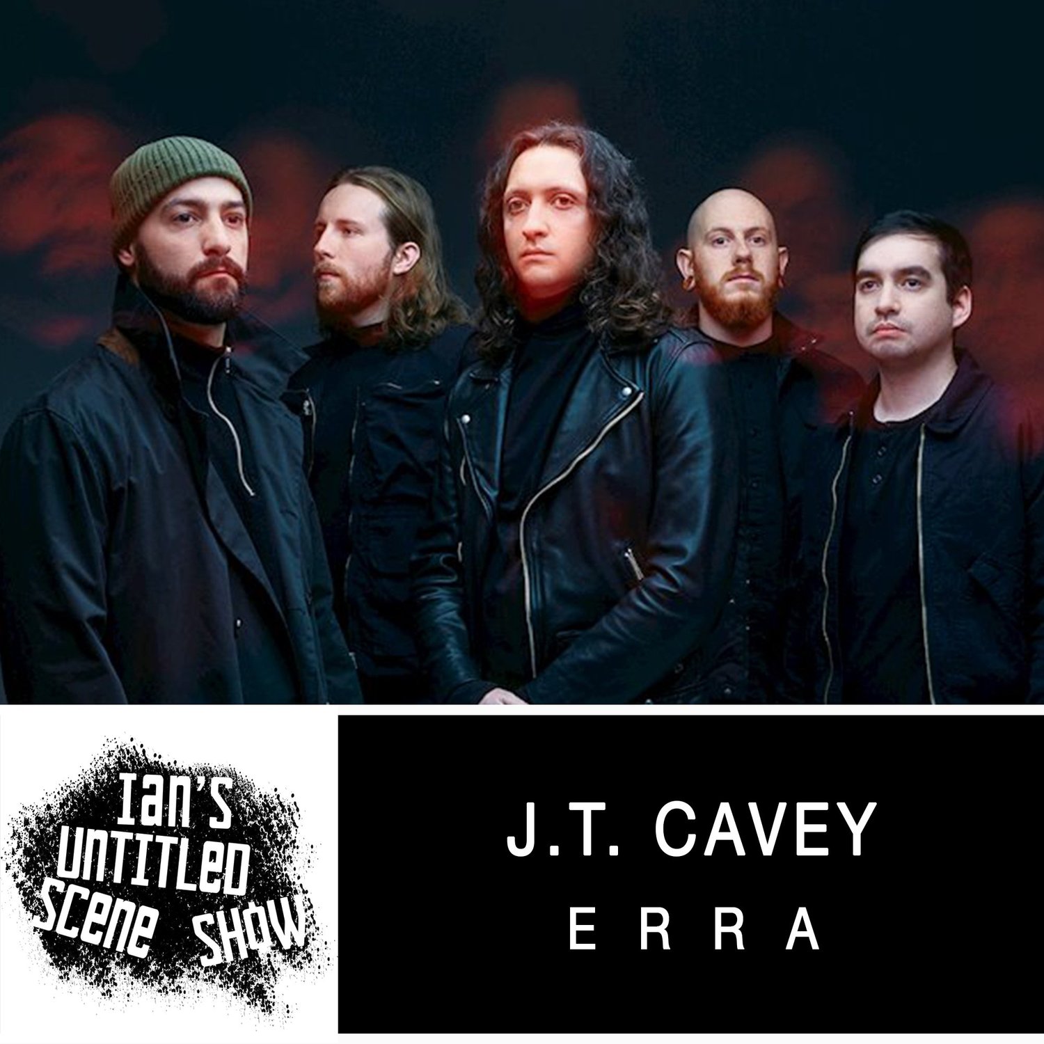 ERRA - J.T. Cavey - Ian's Untitled Scene Show episode artwork