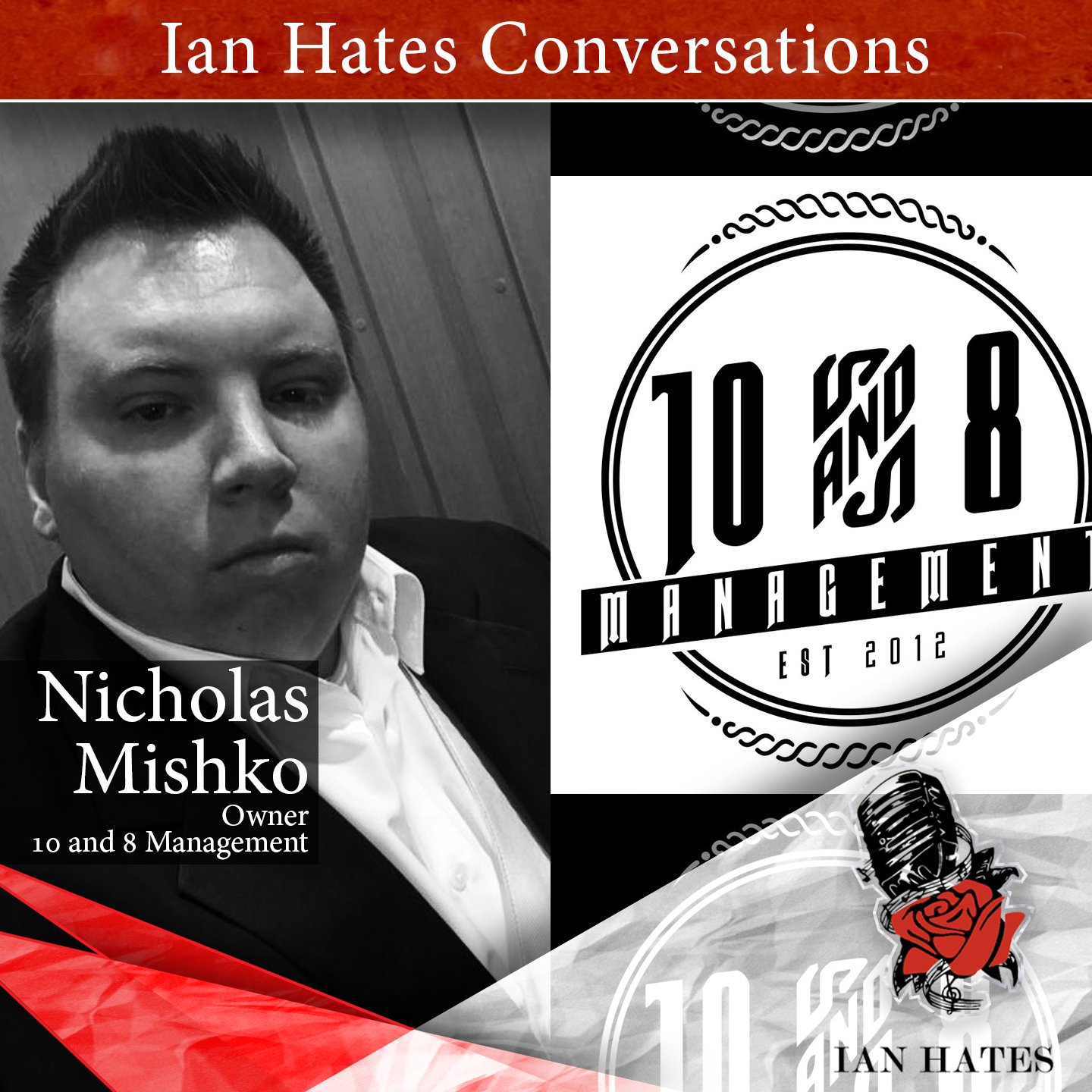 Nicholas Mishko - 10 and 8 Management - Ian Hates Music #125 episode artwork
