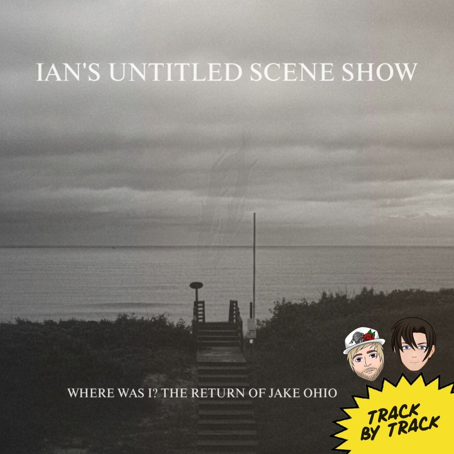 WHERE WAS I? THE RETURN OF JAKE OHIO Feat Jake of Pyro, Ohio - Ian's Untitled Scene Show episode artwork