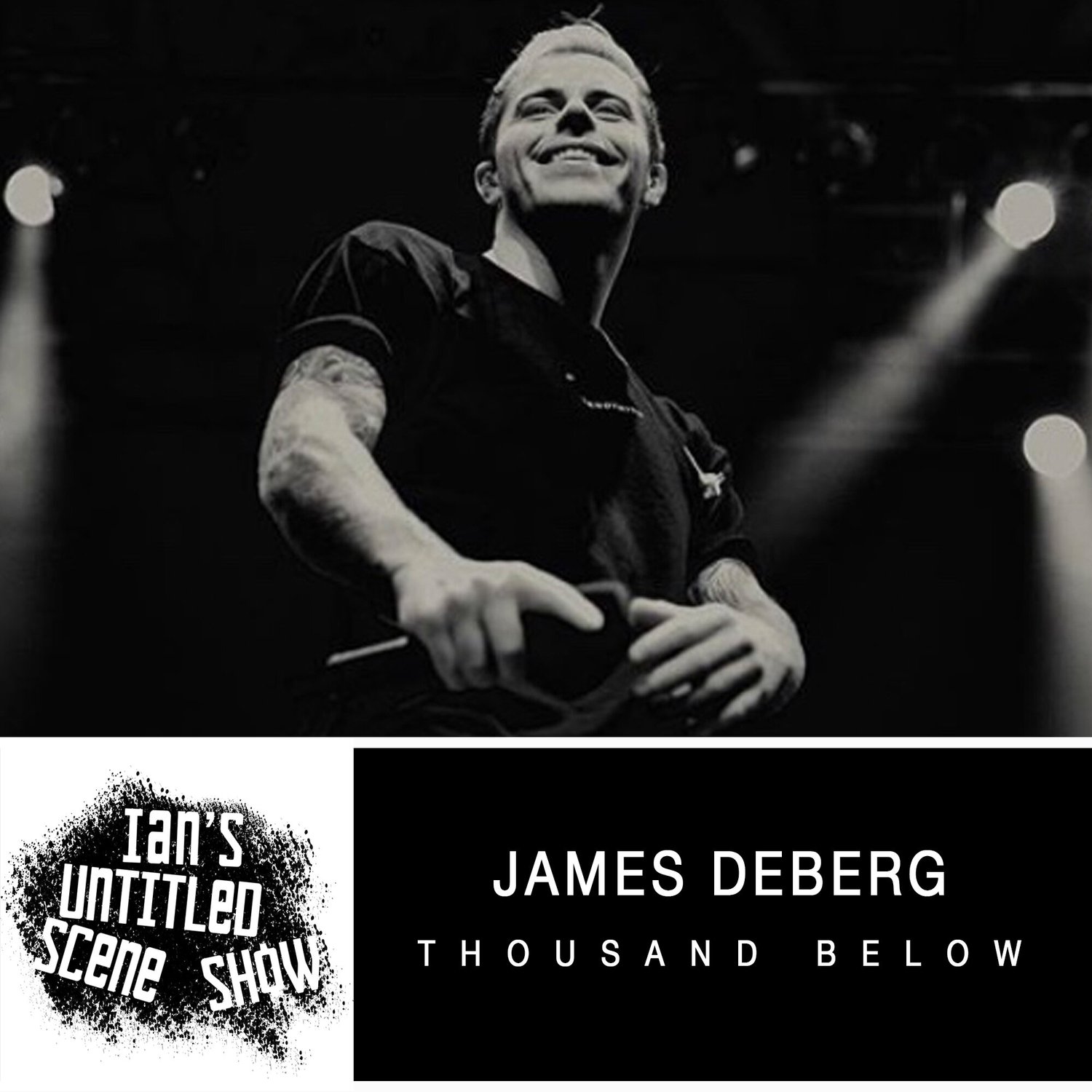 Thousand Below - James DeBerg - Ian's Untitled Scene Show episode artwork