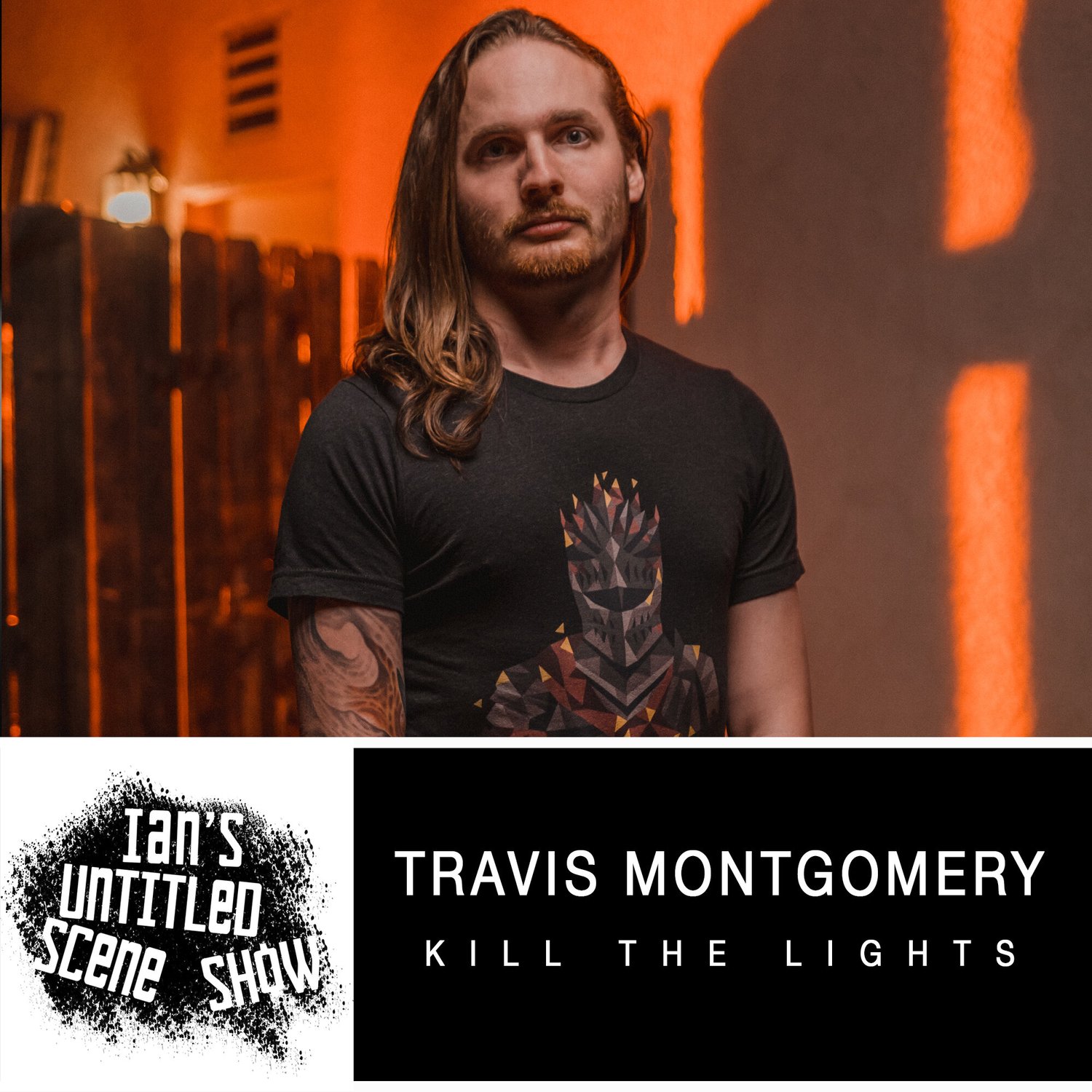 Kill The Lights - Travis Montgomery - Ian's Untitled Scene Show episode artwork