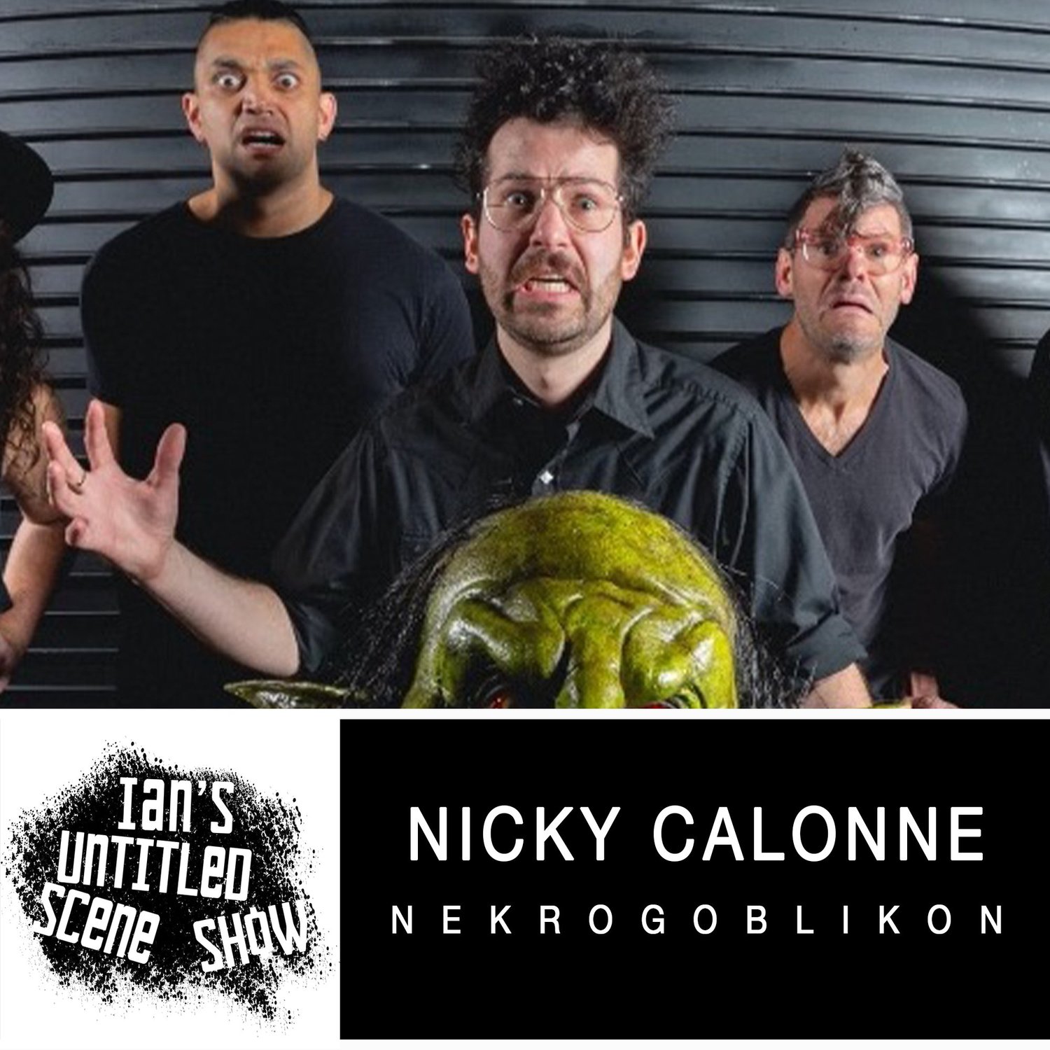 Nekrogoblikon - Nicky Calonne - Ian's Untitled Scene Show episode artwork
