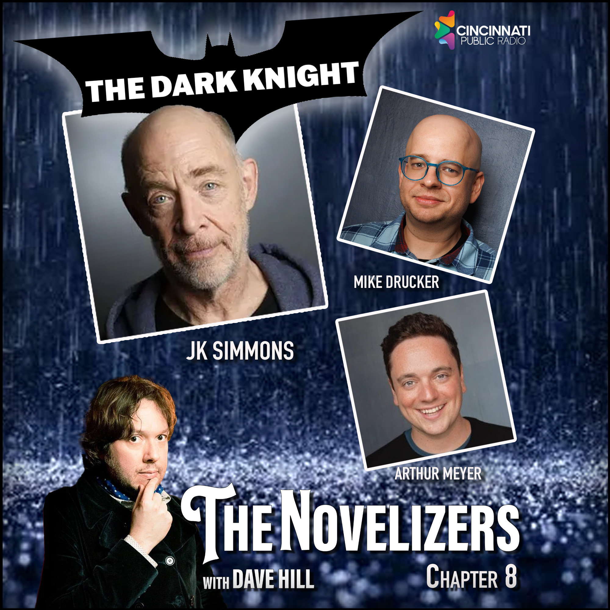 JK Simmons, Mike Drucker, Arthur Meyer - Dark Knight 8 episode artwork