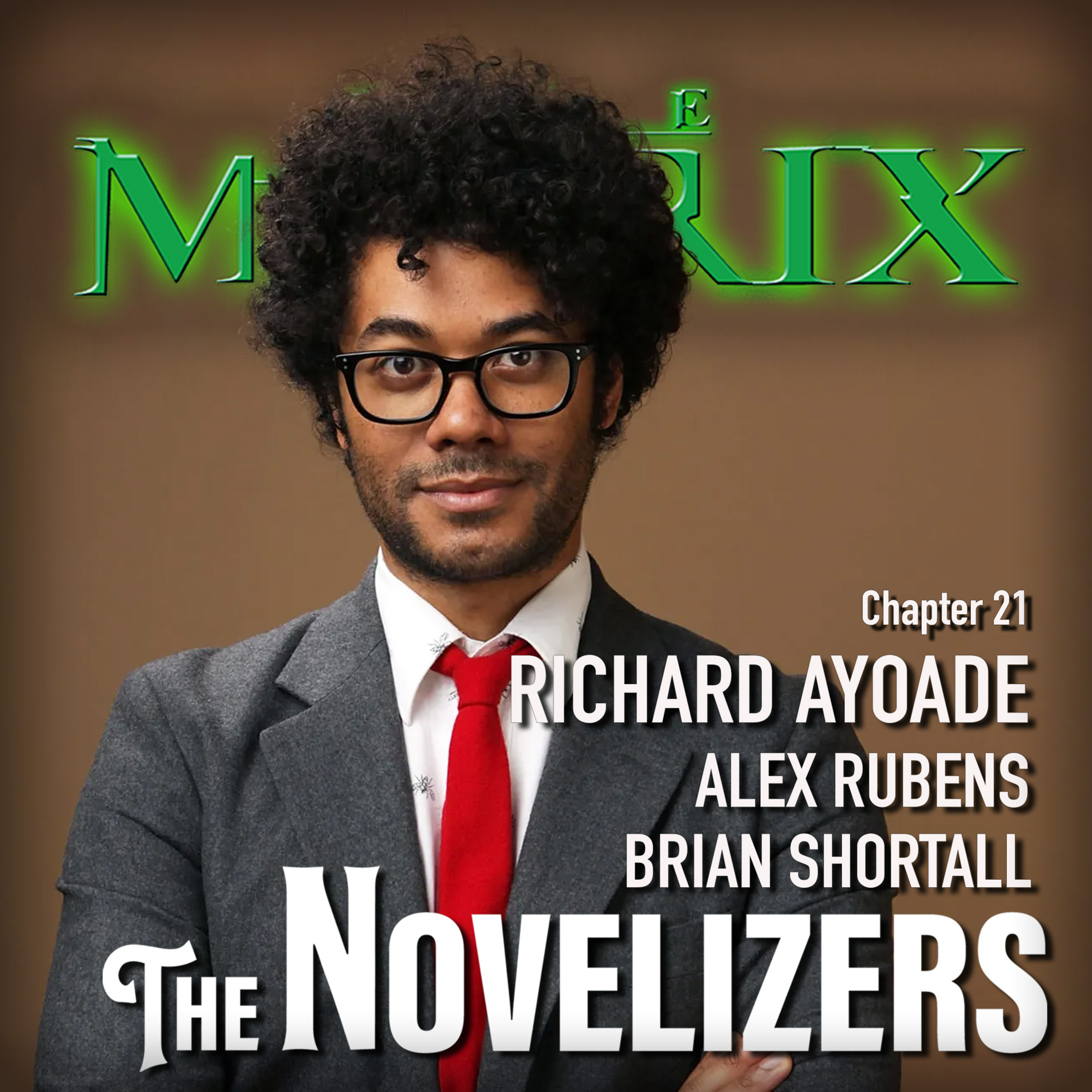 Richard Ayoade, Alex Rubens, Brian Shortall - Matrix ch21 episode artwork