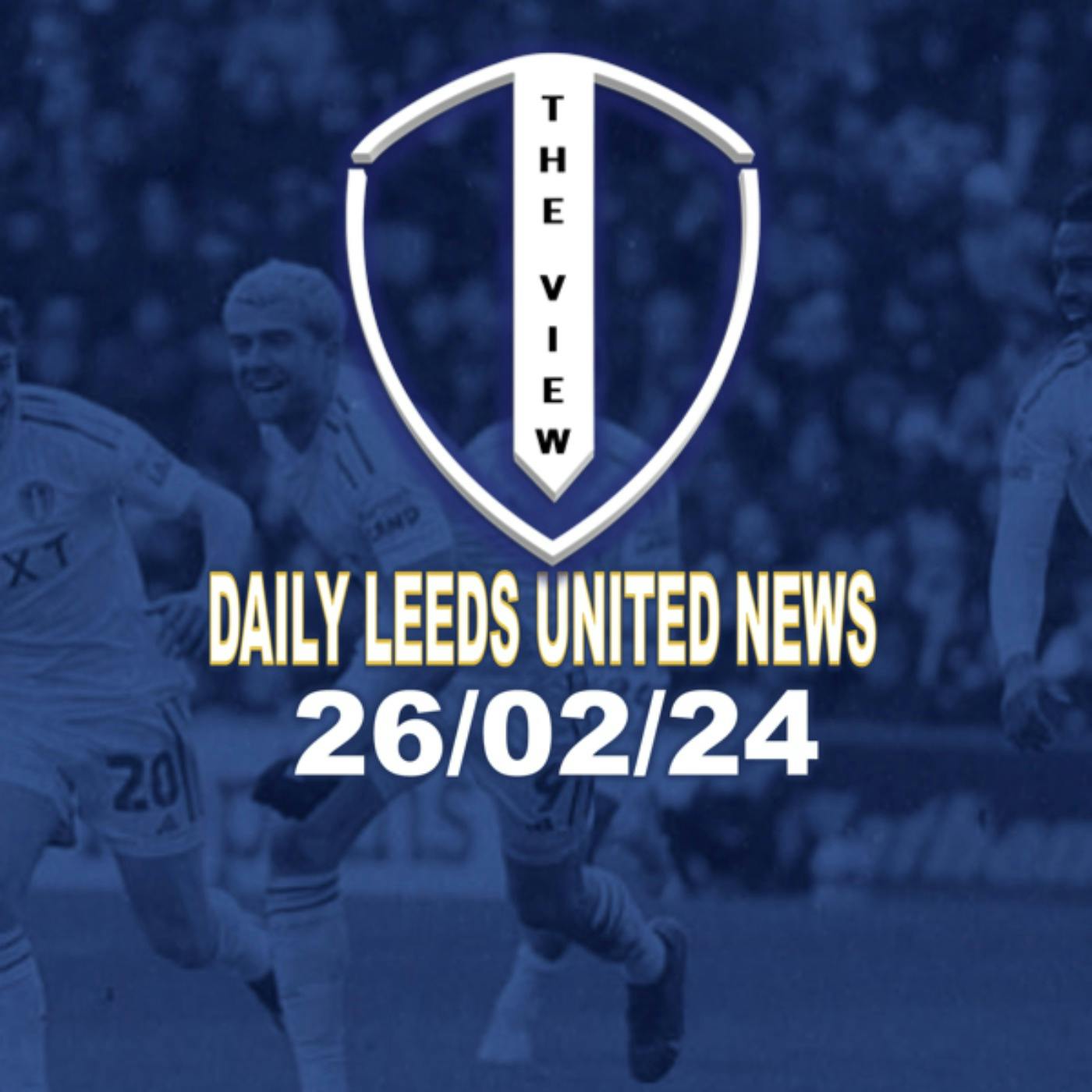 Leeds United Daily News 26th Feb