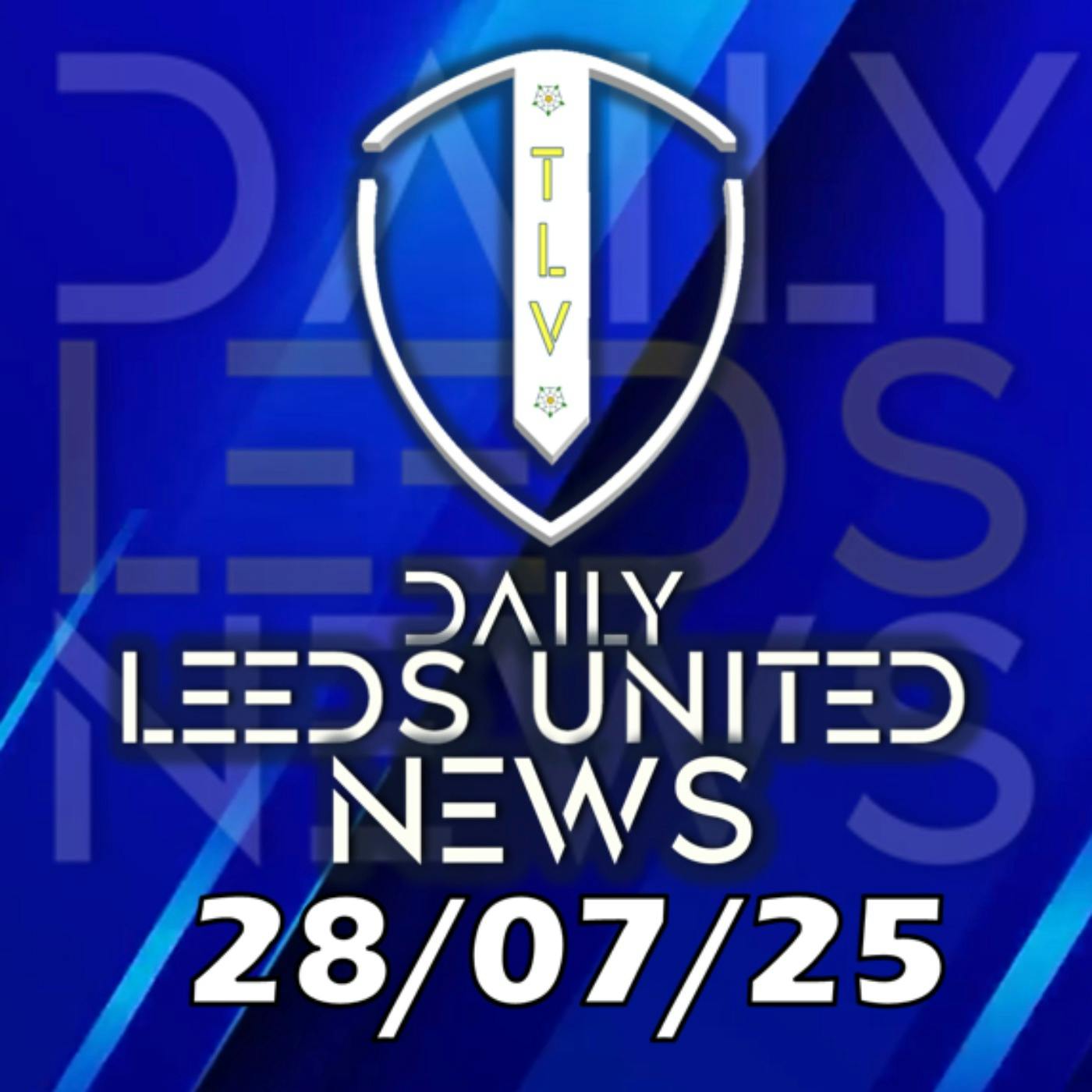 Leeds United News Monday 28th July 2025 episode artwork