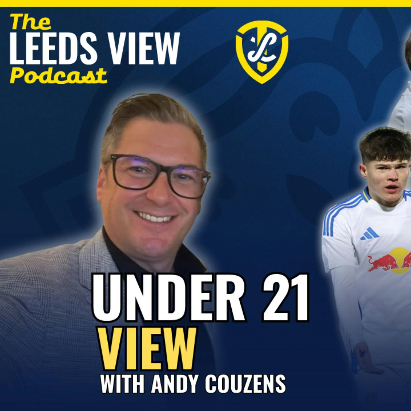 The Leeds View Pidcast with Andy Couzens: Under 21s, Set Up, Stand Out Players, Transfer Window, Seniors Start episode artwork