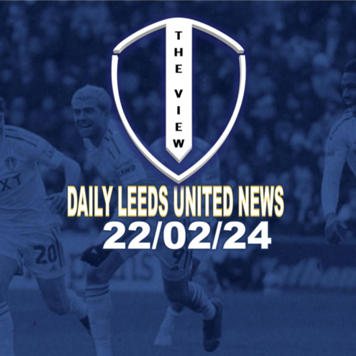 Leeds United Daily News 22nd Feb