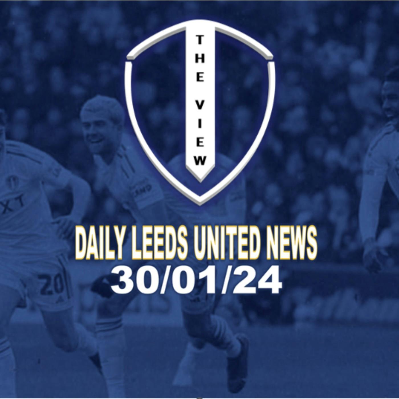 Leeds United Daily News 30th Jan