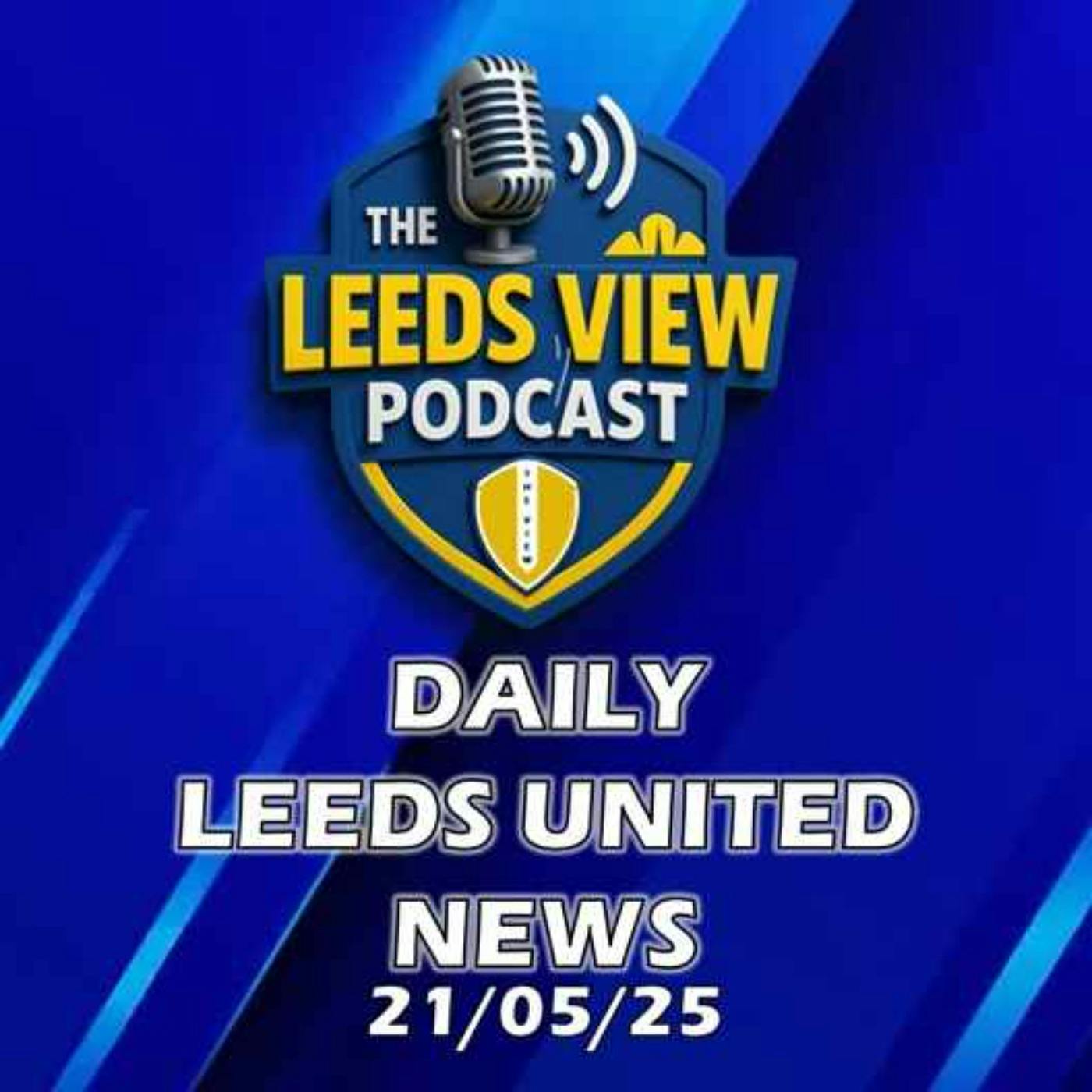 Leeds United News Wednesday 21st May 2025