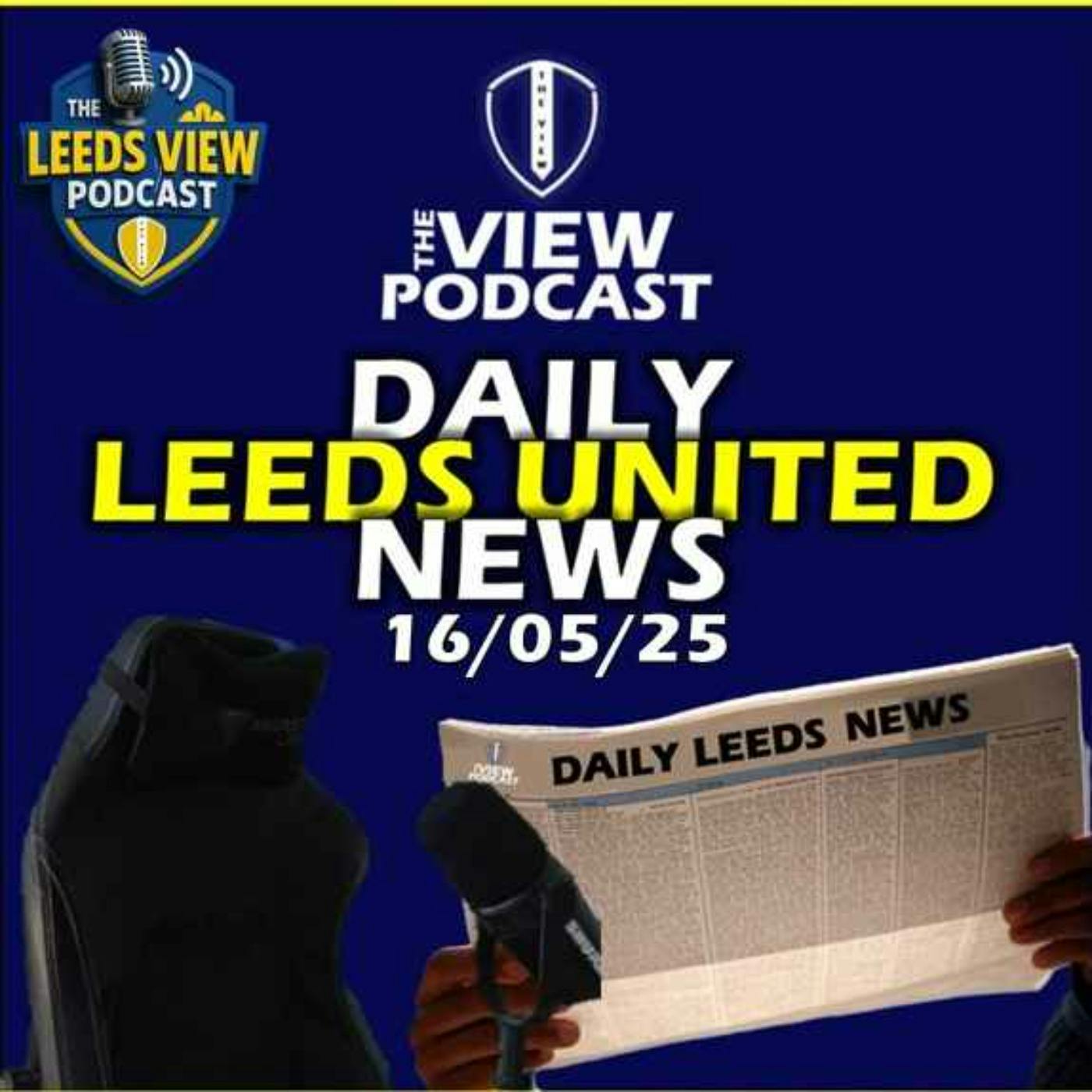 Leeds United News Friday 16th May 2025