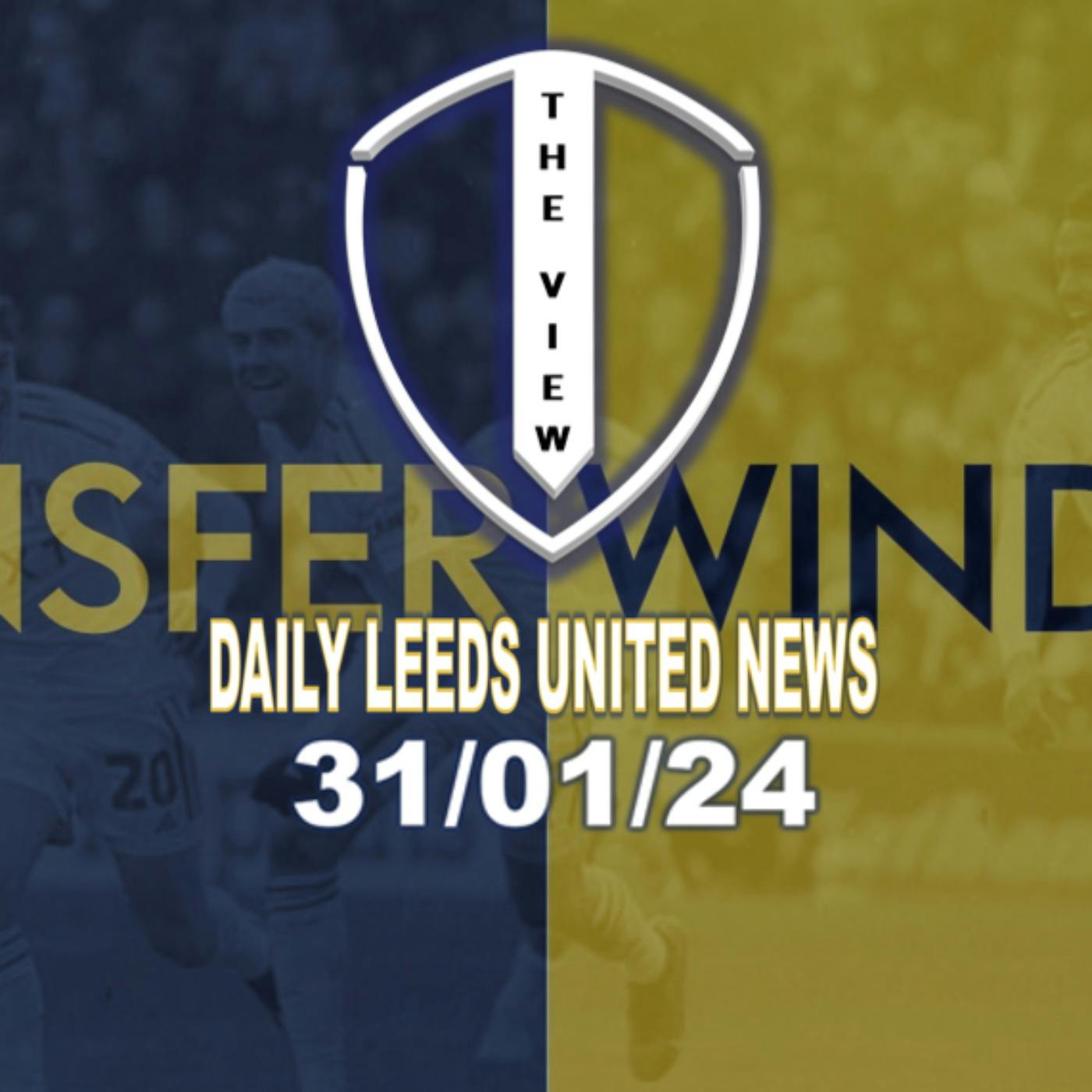 Leeds United Daily News 31st Jan