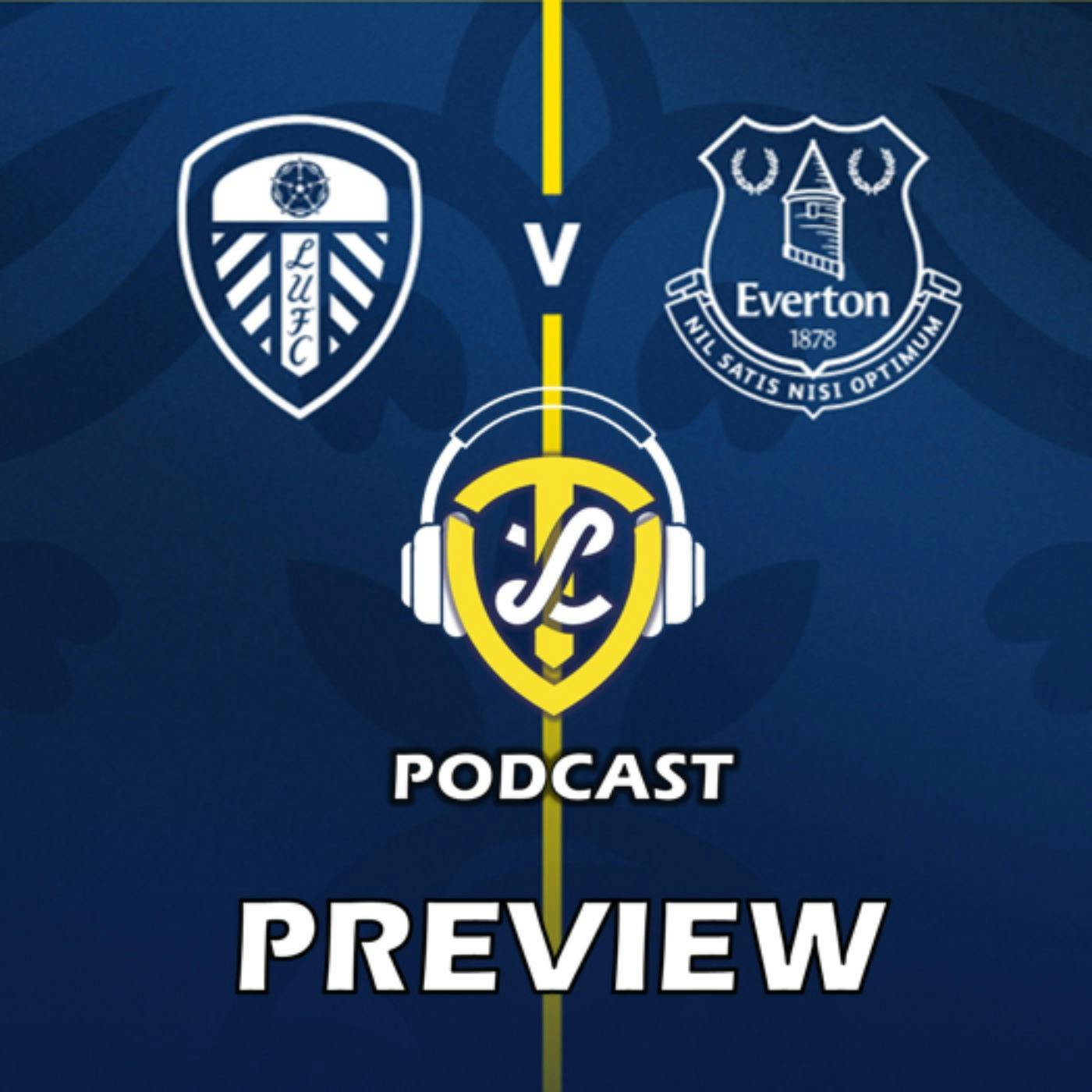 The Match View: Leeds V Everton Preview. episode artwork