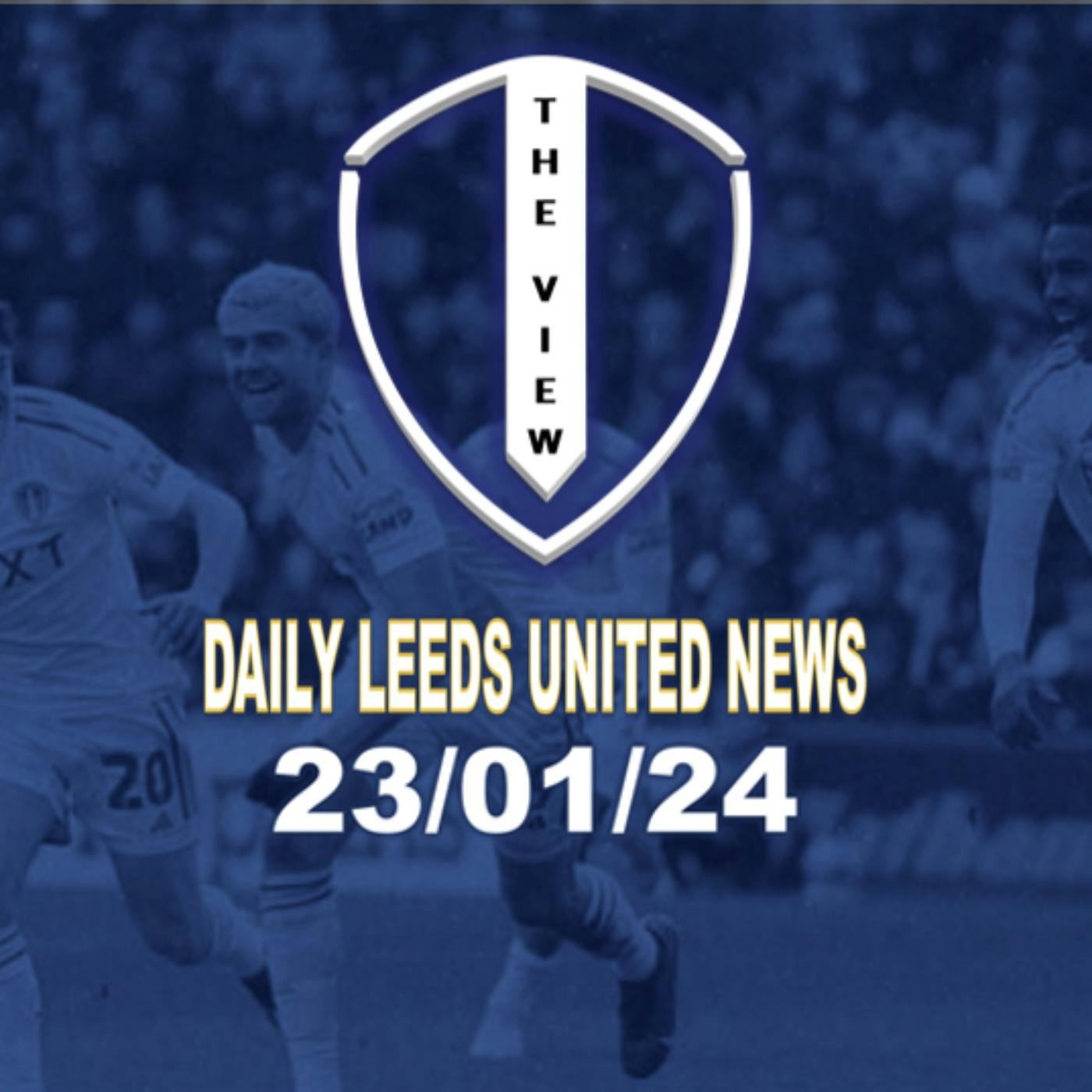 Leeds United Daily News 23nd Jan