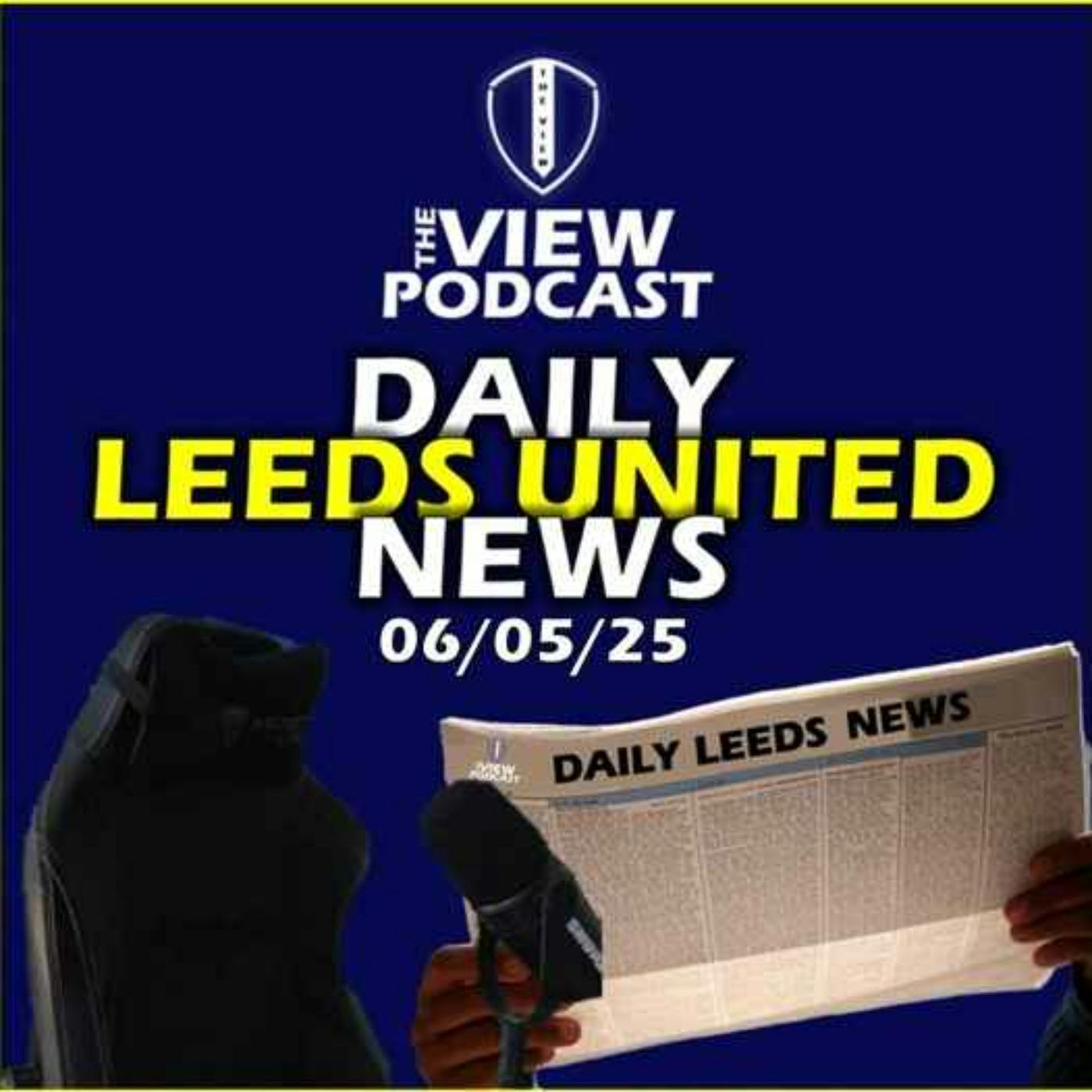 Leeds United News Monday 6th May 2025
