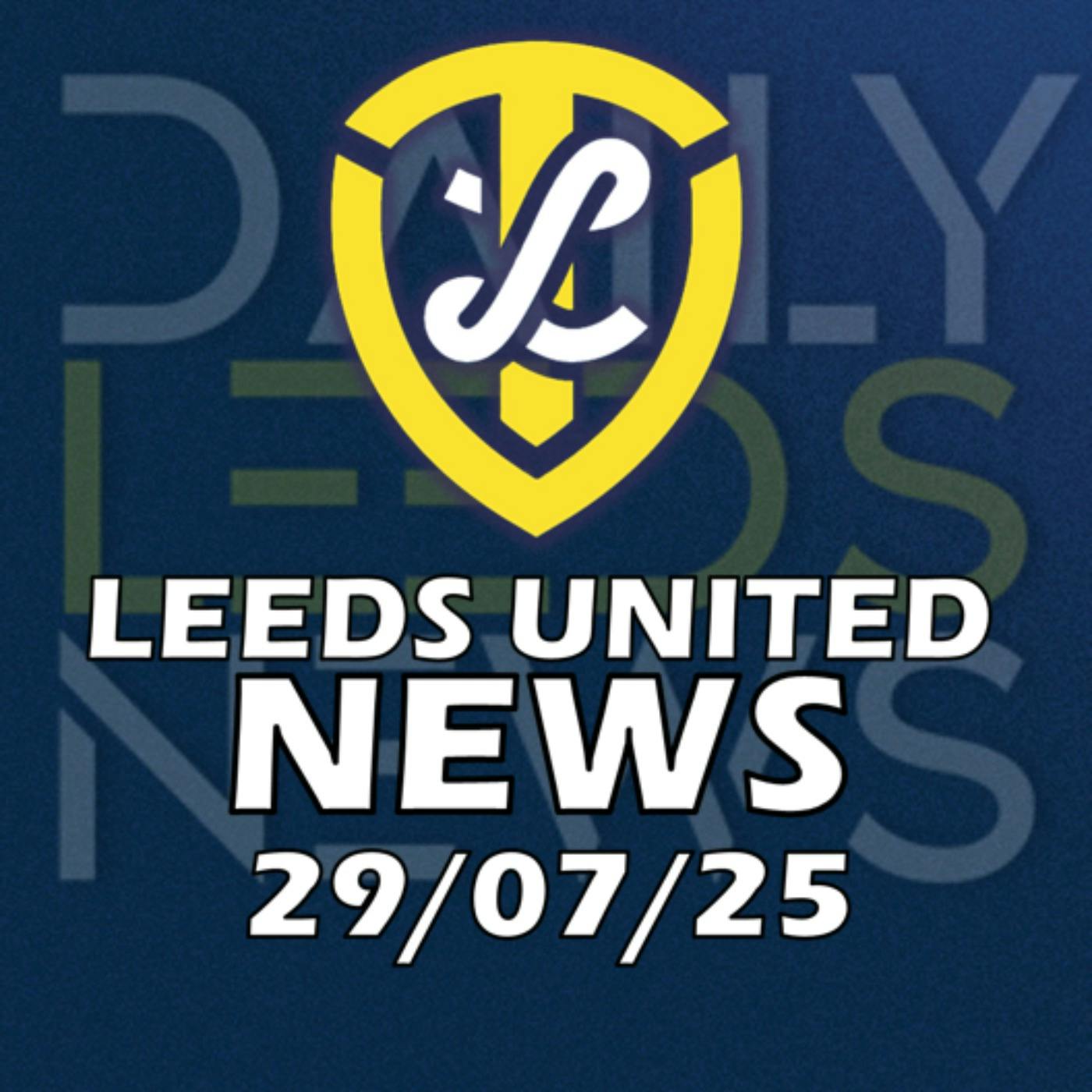 Leeds United News Tuesday 29th July 2025