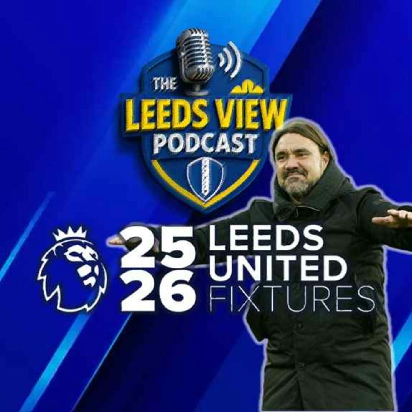 The Leeds View Podcast: 25/26 Premier League Fixtures