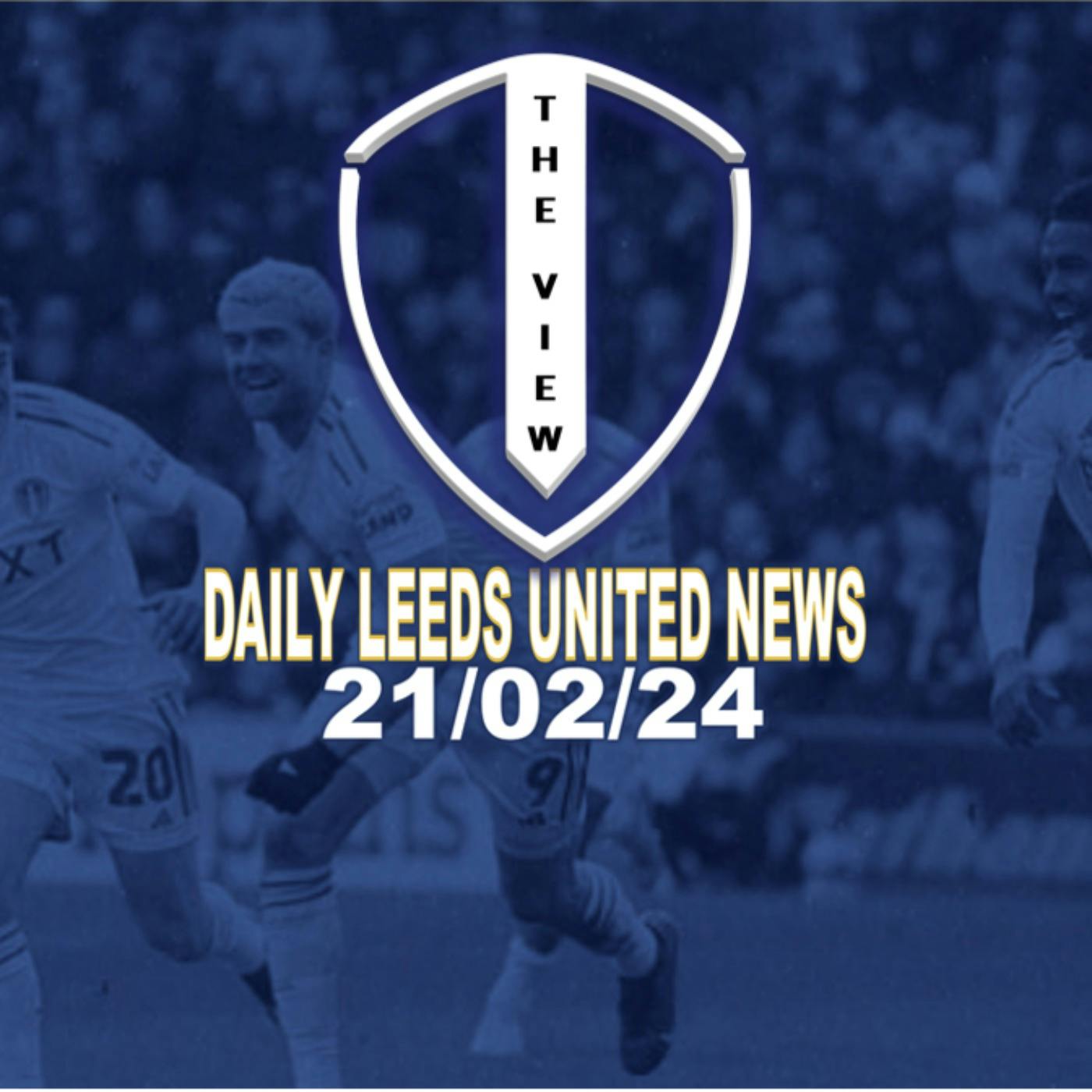 Leeds United Daily News 21st Feb