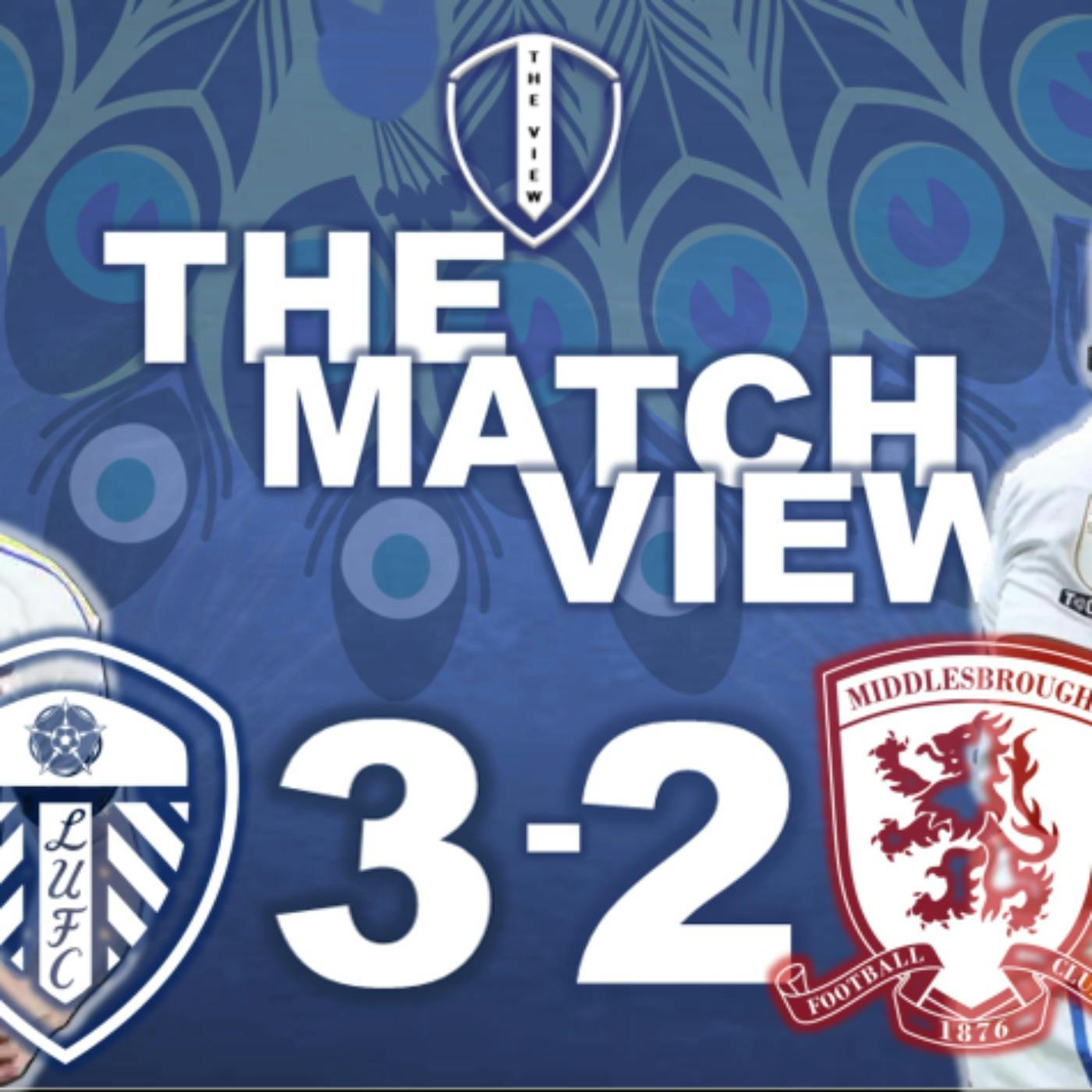 The Match View: Leeds 3-2 Boro