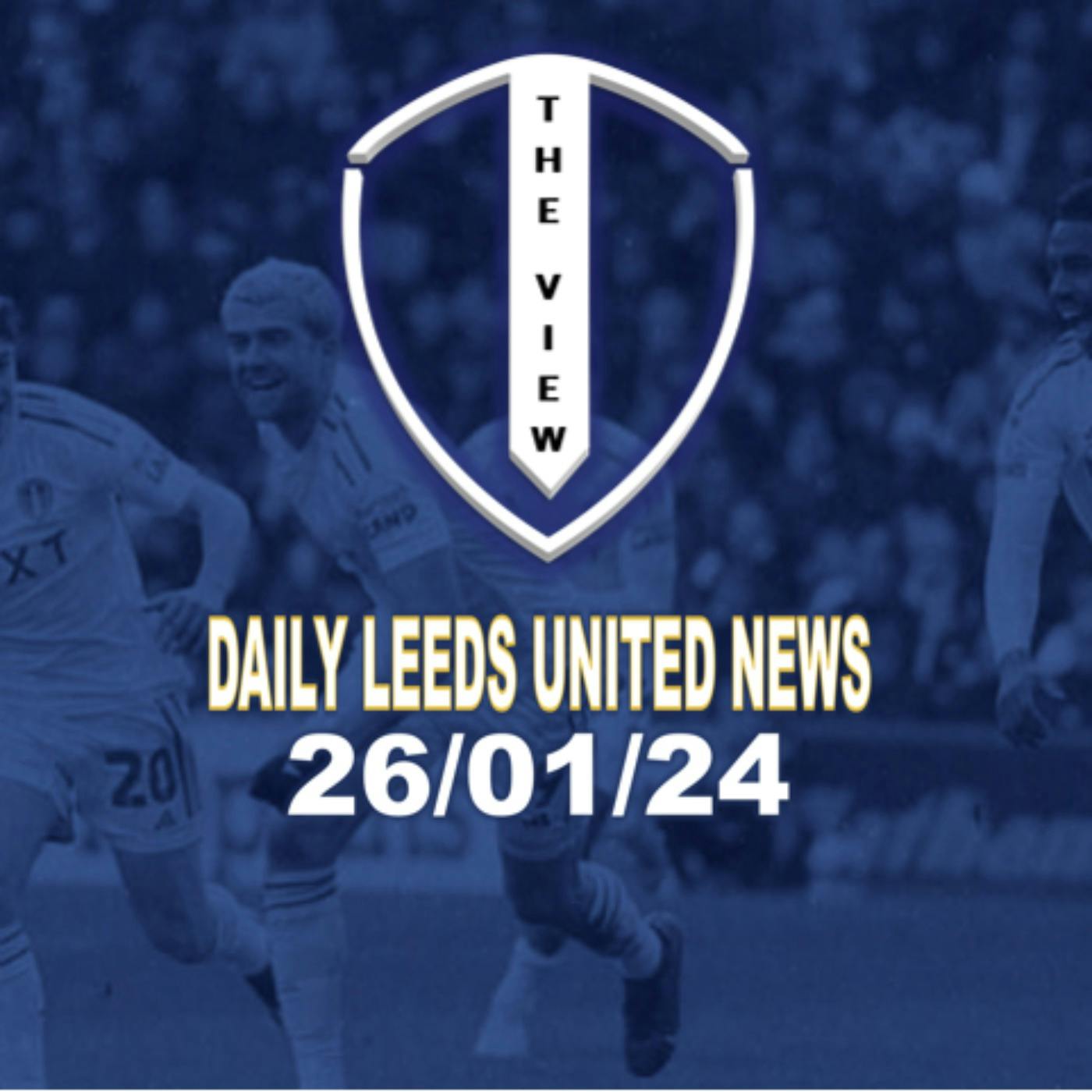 Leeds United Daily News 26th Jan
