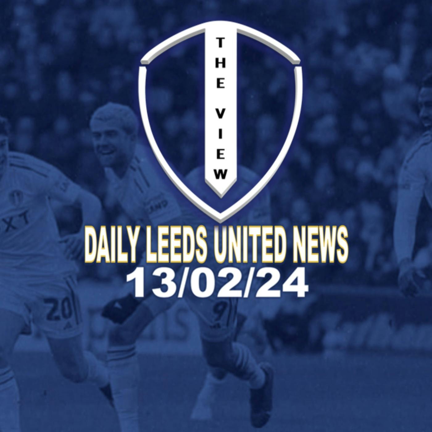 Leeds United Daily News 13th Feb