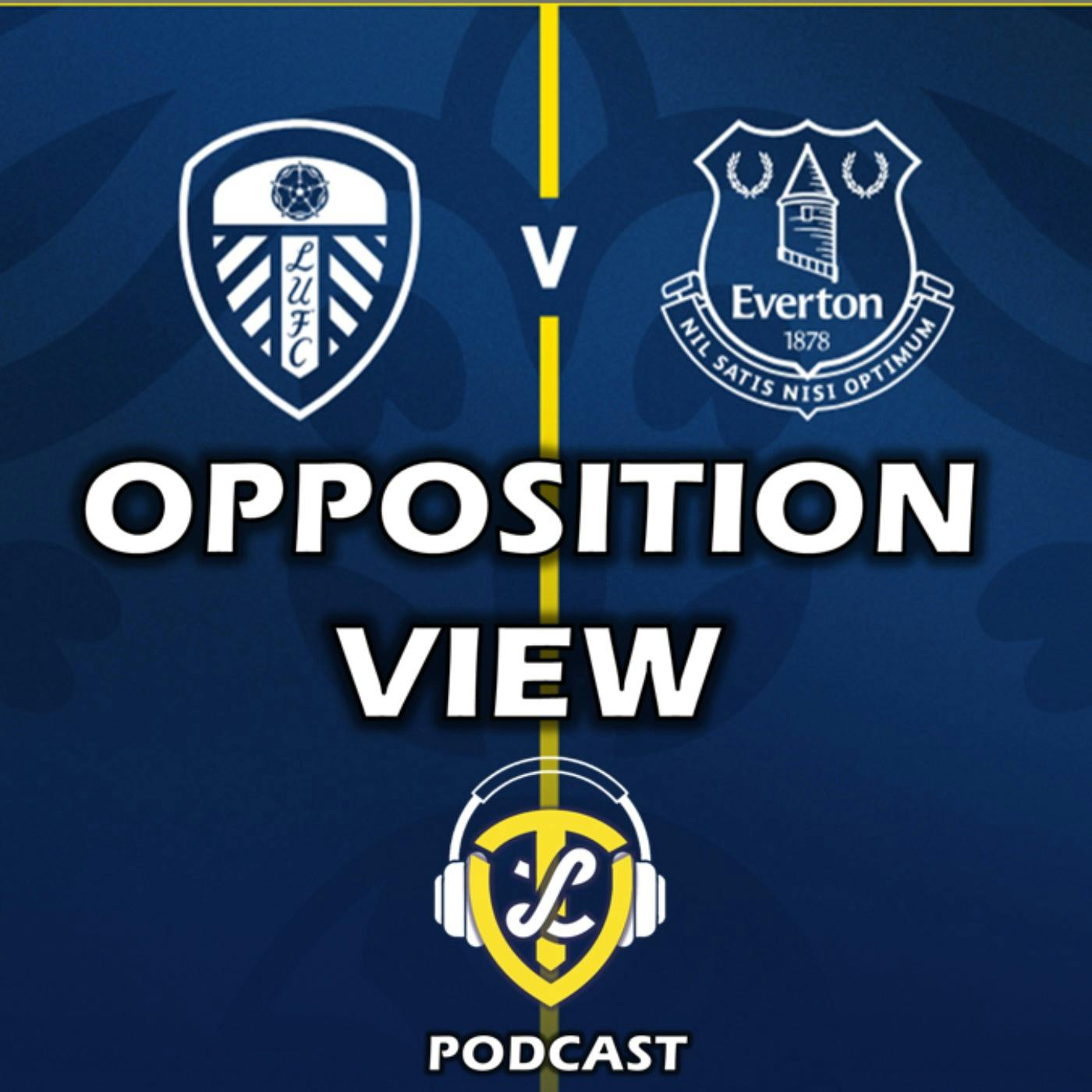 The Warm Up: Leeds United V Everton. Opposition View episode artwork