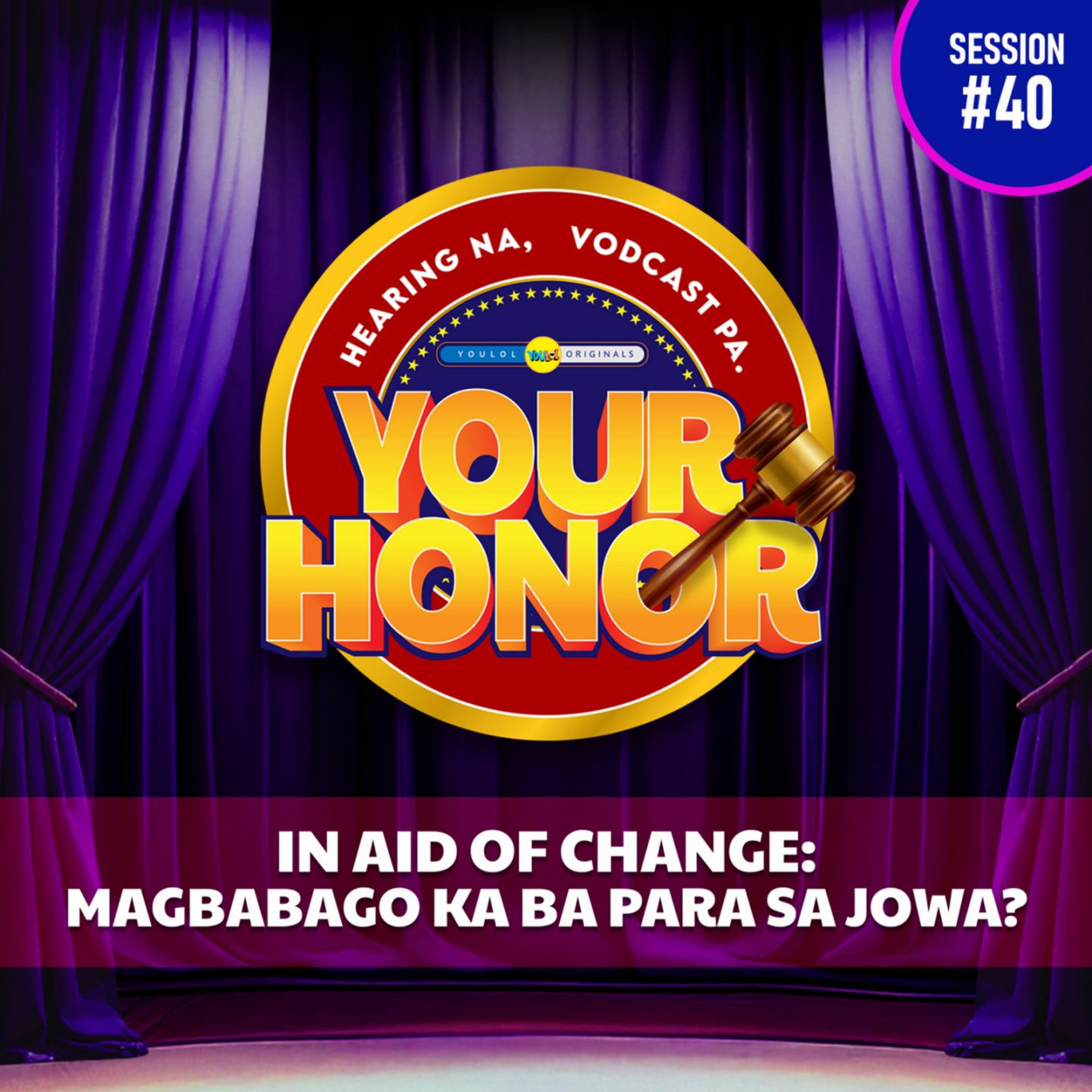 EP 40: In Aid of Change - Magbabago Ka Ba Para Sa Jowa? (with guest Ruru Madrid) episode artwork