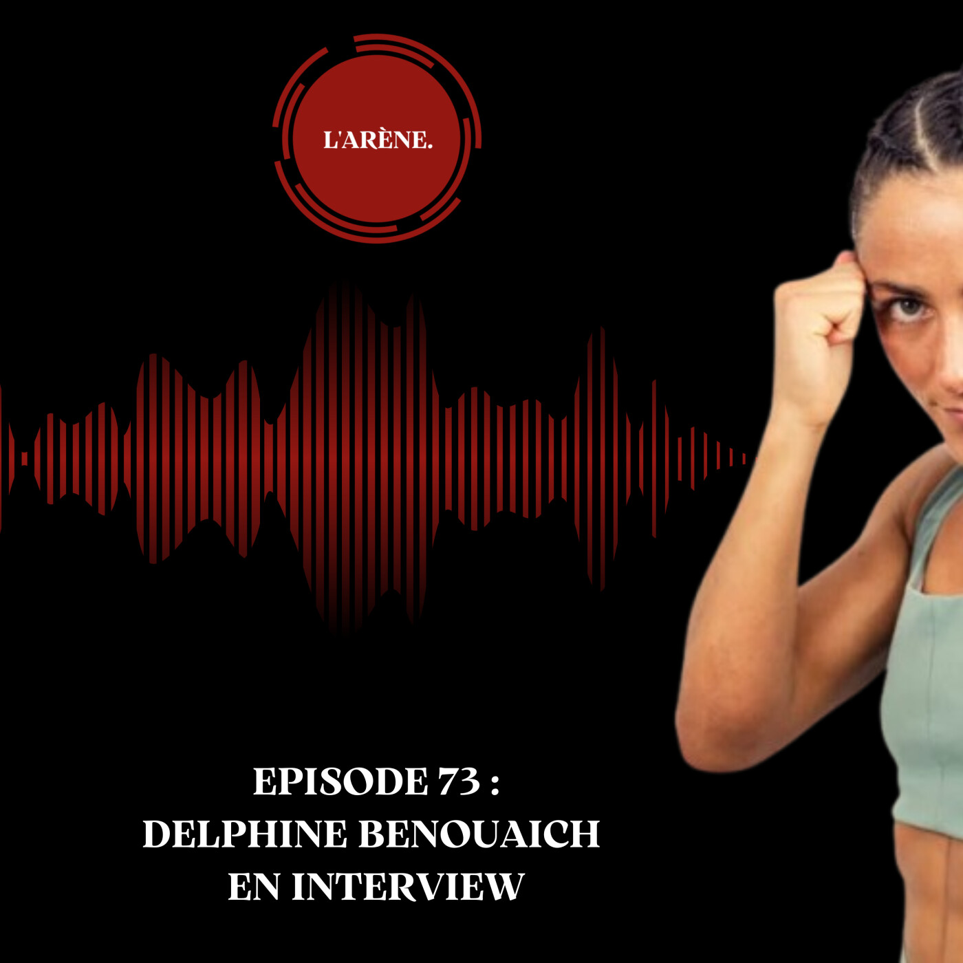 L'Arène #73 - MMA : Delphine Benouaich en interview L'Arène #73 - MMA : Delphine Benouaich en interview