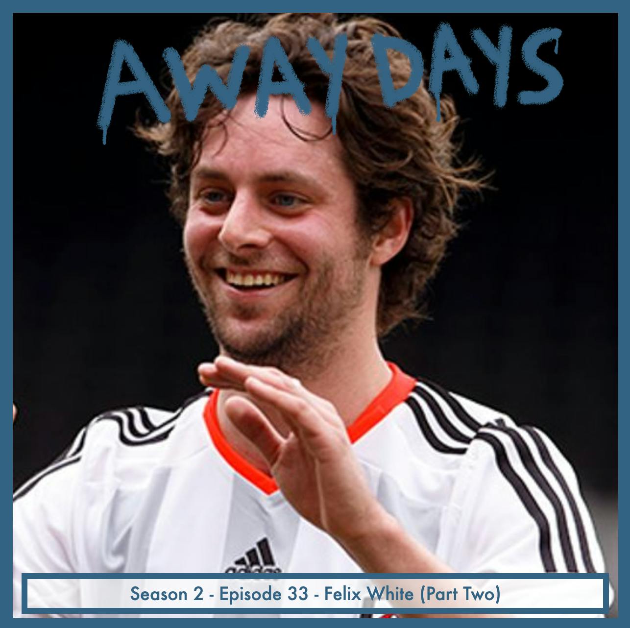 From the San Siro to Penrith - Felix White (Part Two) episode artwork