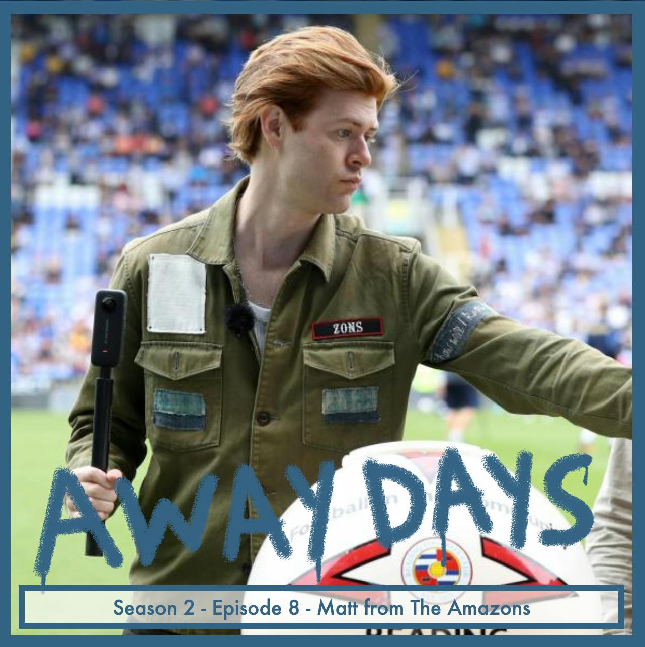 Matt from The Amazons on Reading, the legend of Michael Owen and walkout anthems episode artwork