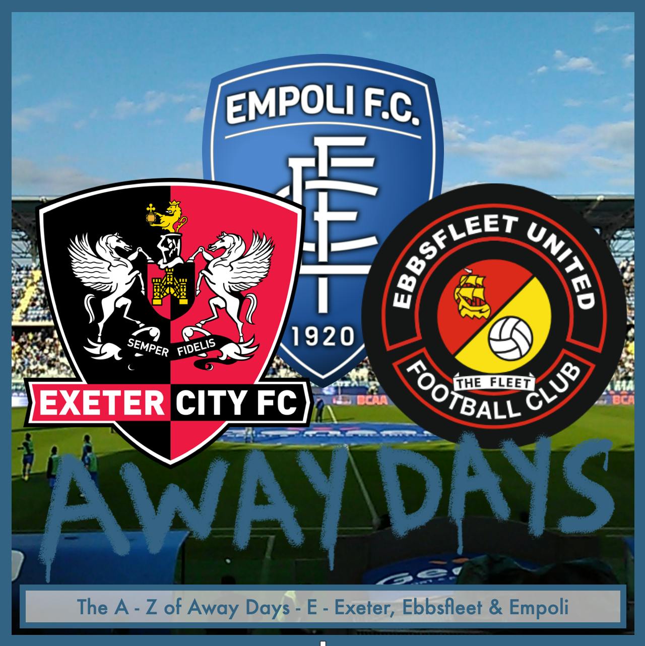 The A - Z of Away Days - E - Exeter City, Ebbsfleet United, Empoli FC episode artwork