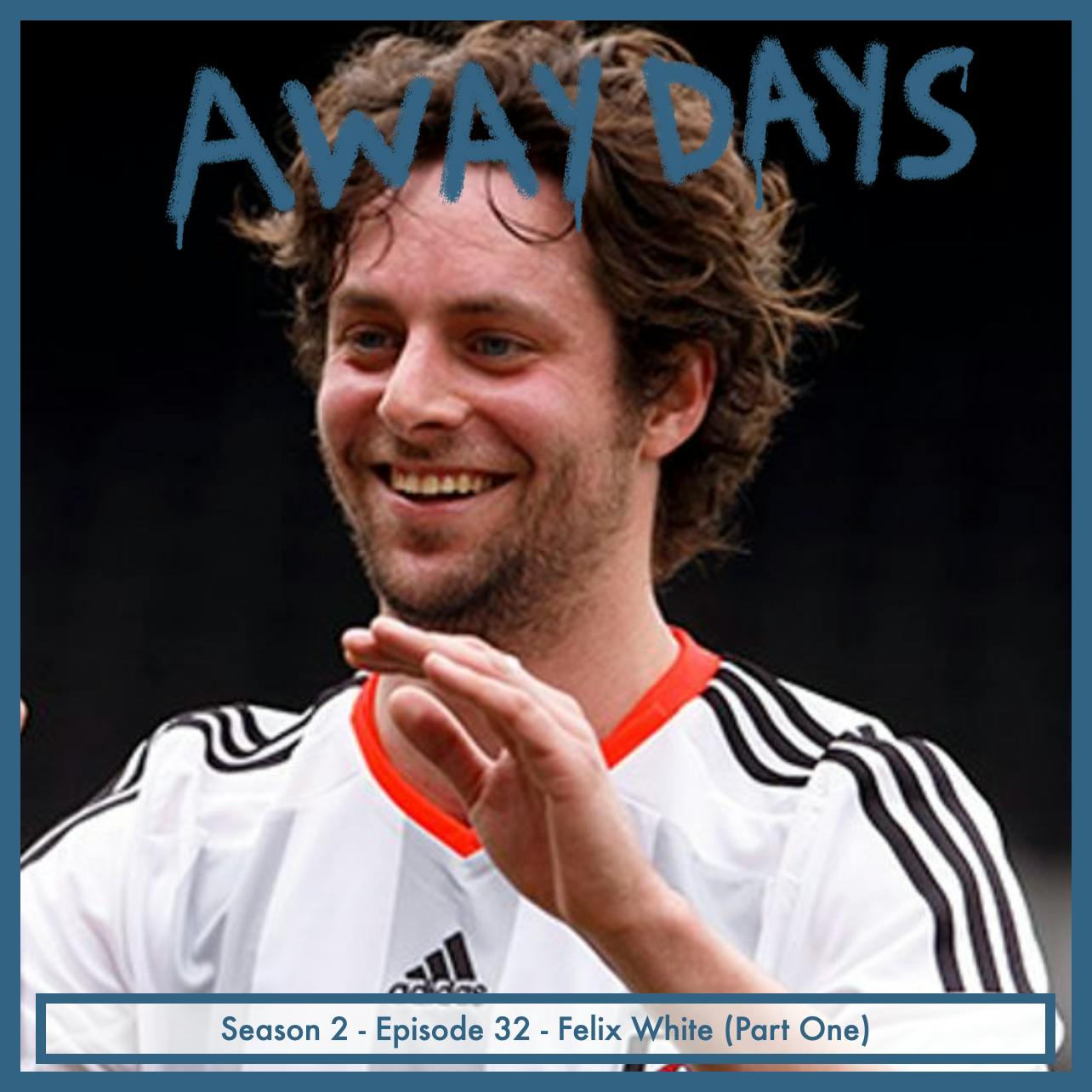 Felix White Hates Man United, Loves Fulham (Part One) episode artwork