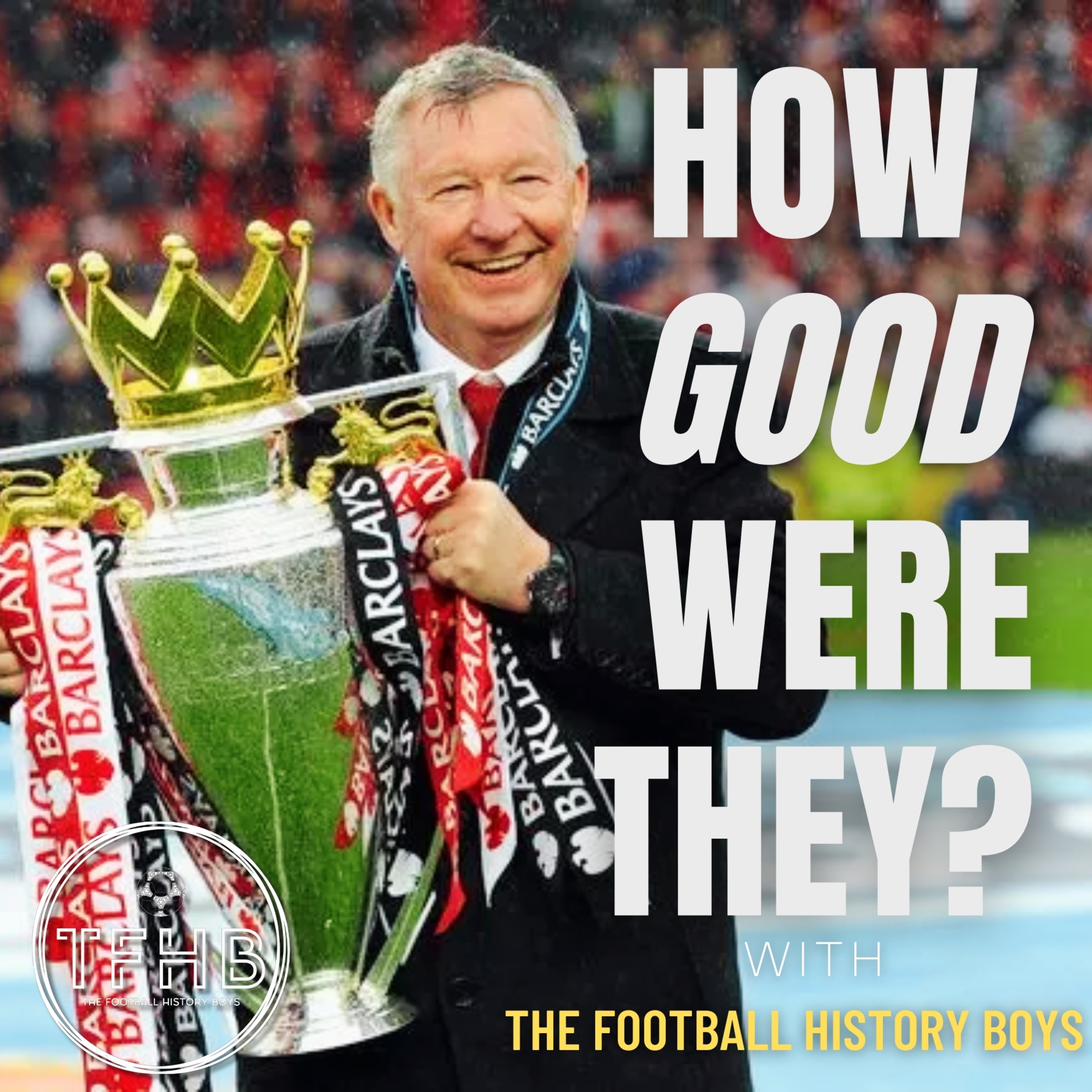 Sir Alex Ferguson | How Good Were They?