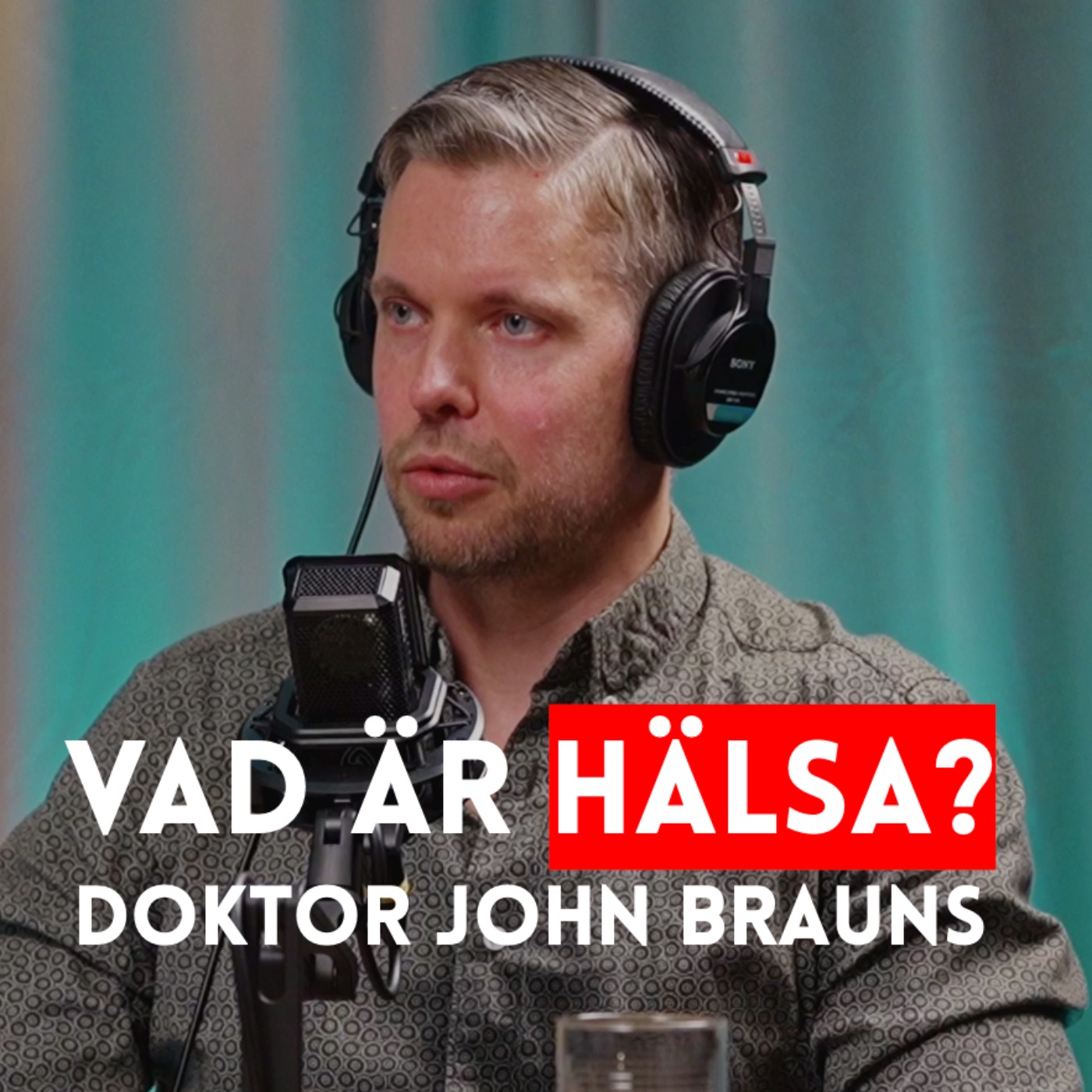 Doktor John Brauns: Vad är hälsa? episode artwork
