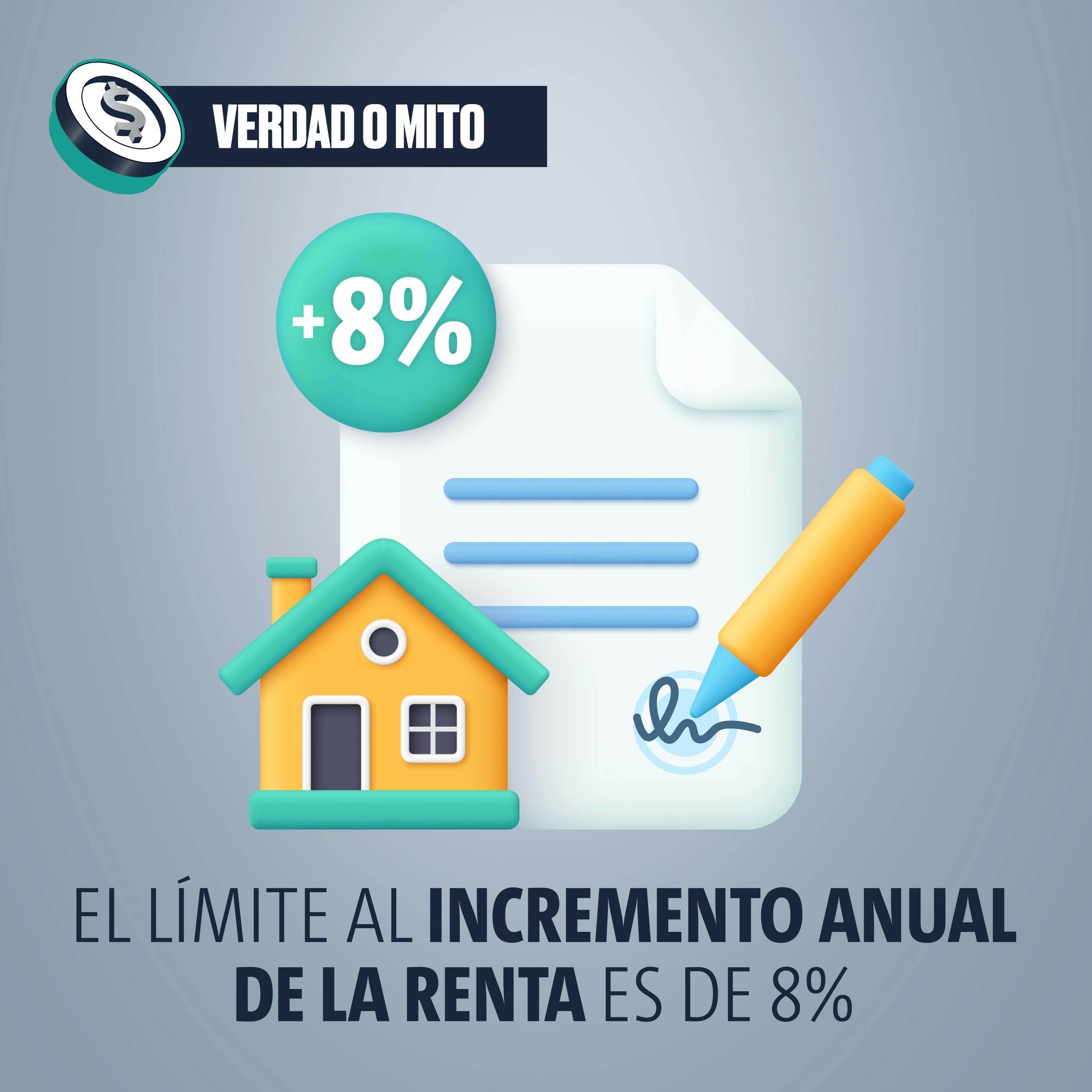 VERDAD O MITO: El límite al incremento anual de la renta es de 8%
