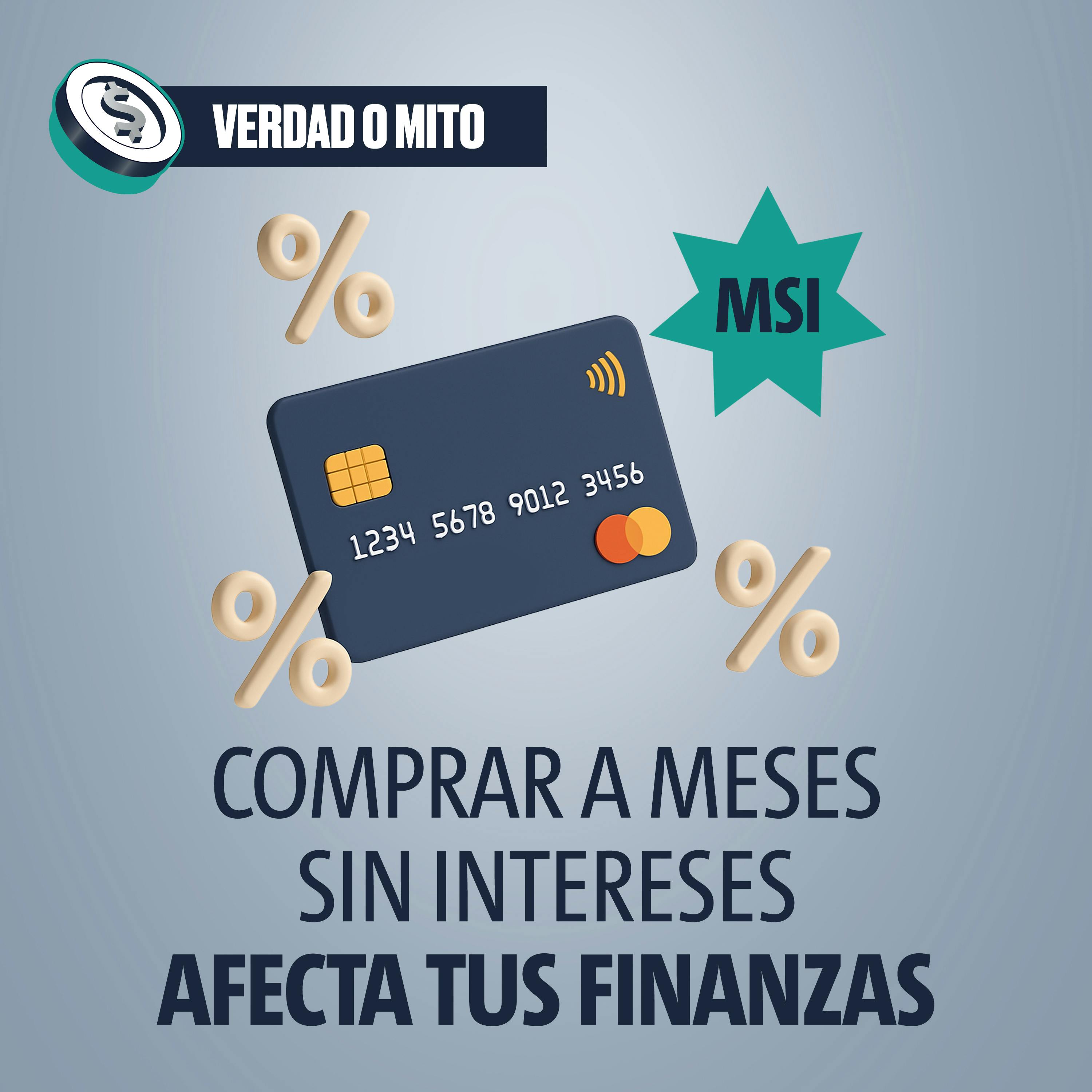 VERDAD O MITO: Comprar a meses sin intereses afecta tus finanzas