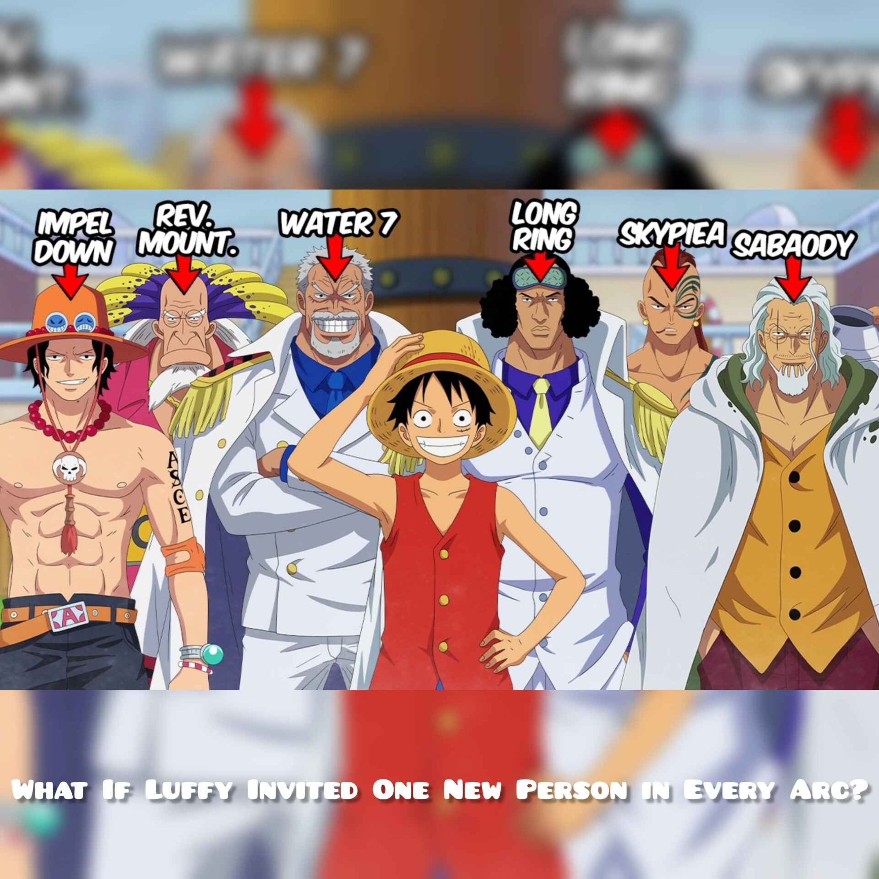 What If Luffy Invited One New Person in Every Arc?