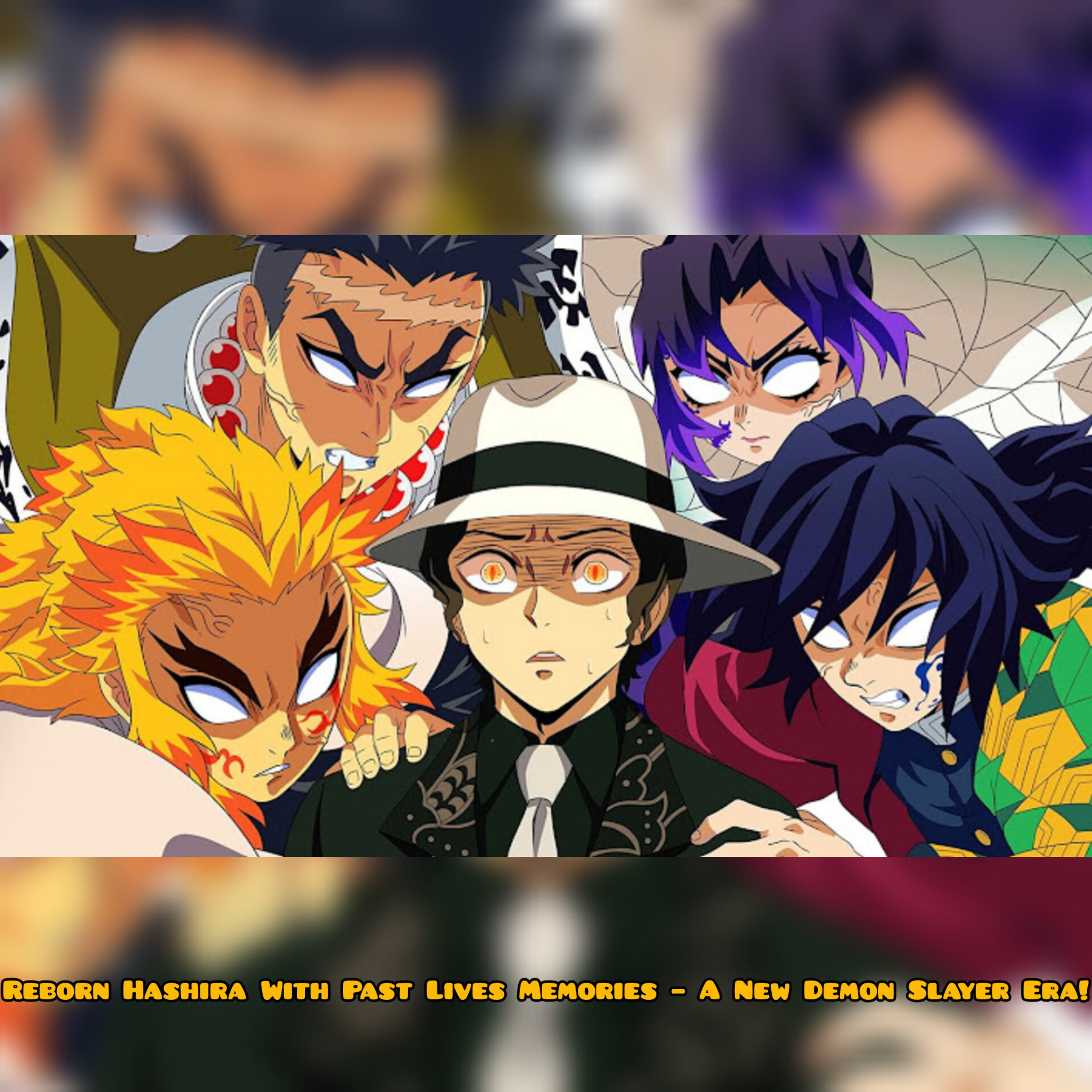Reborn Hashira With Past Lives Memories – A New Demon Slayer Era! (Demon Slayer)