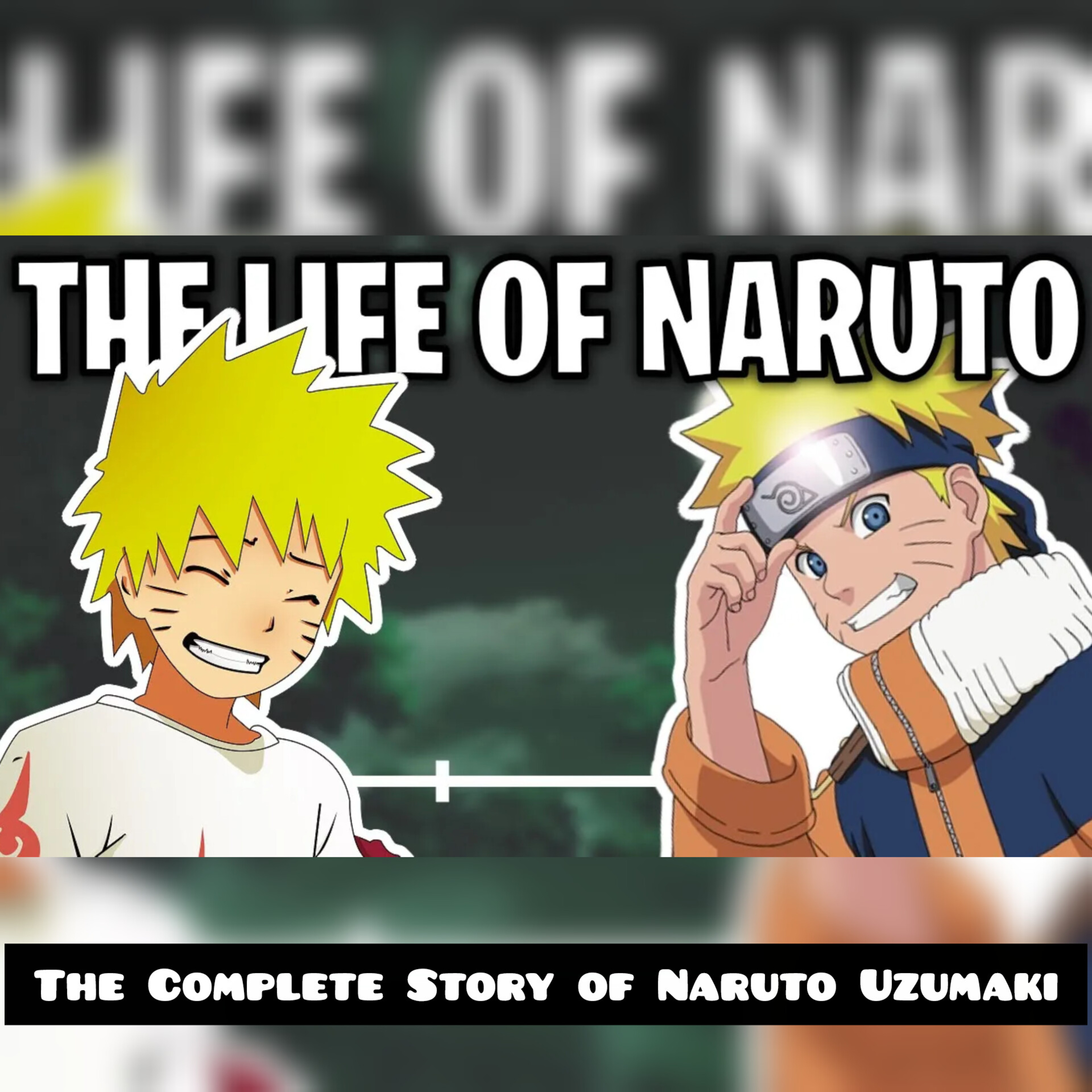 The Complete Story of Naruto Uzumaki (Naruto)