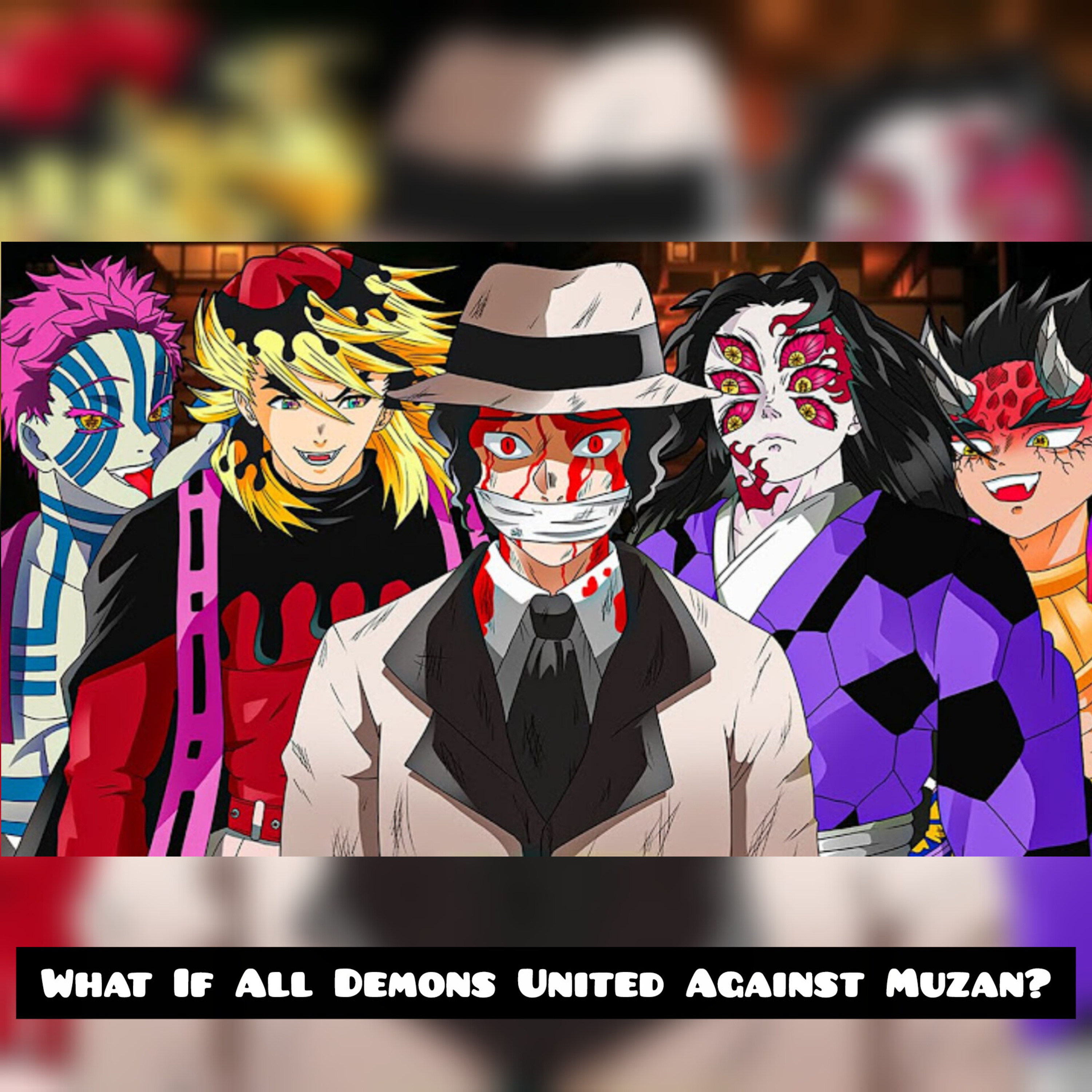 What If All Demons United Against Muzan? (Ultimate Demon Battle)