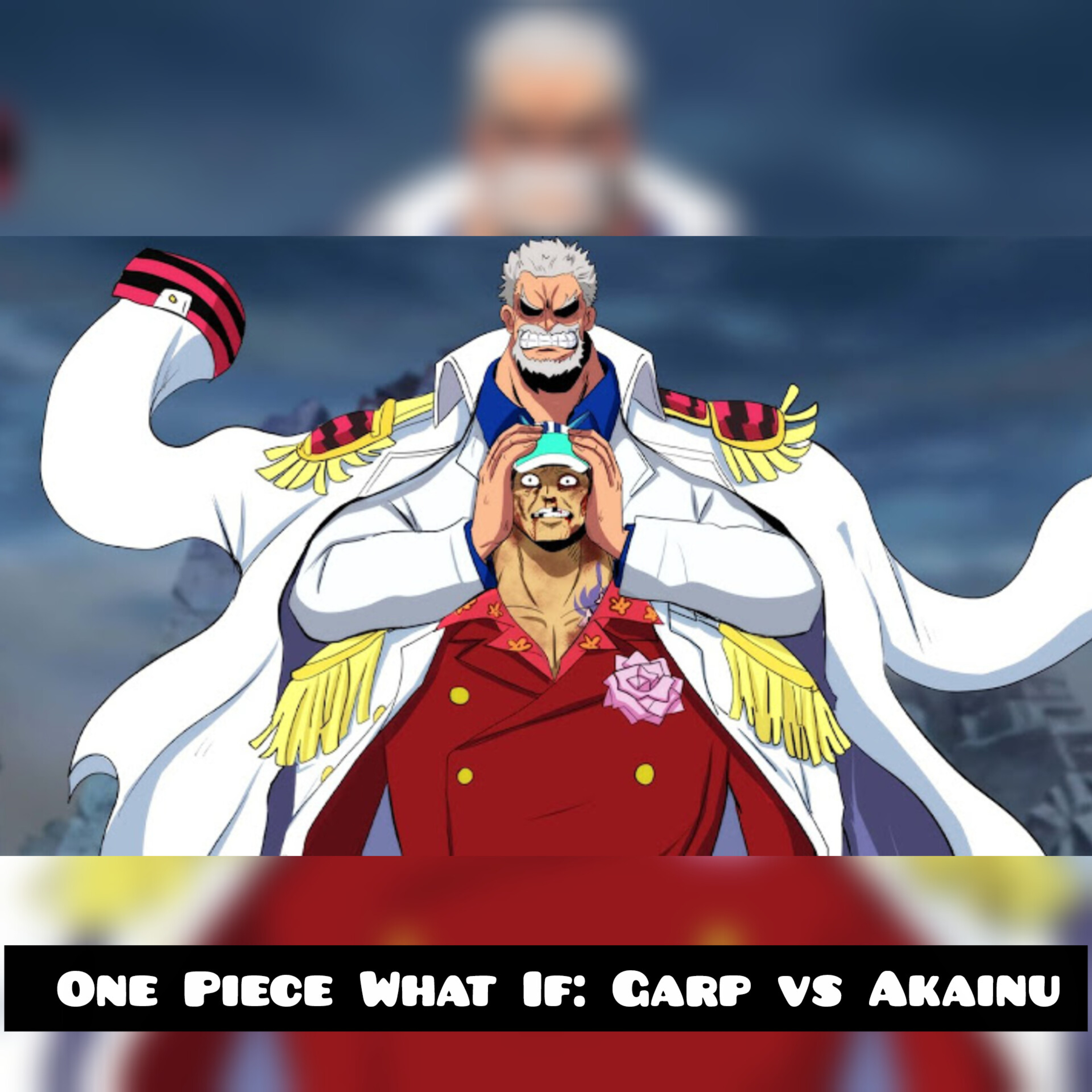 One Piece What If: Garp vs Akainu (One Piece)