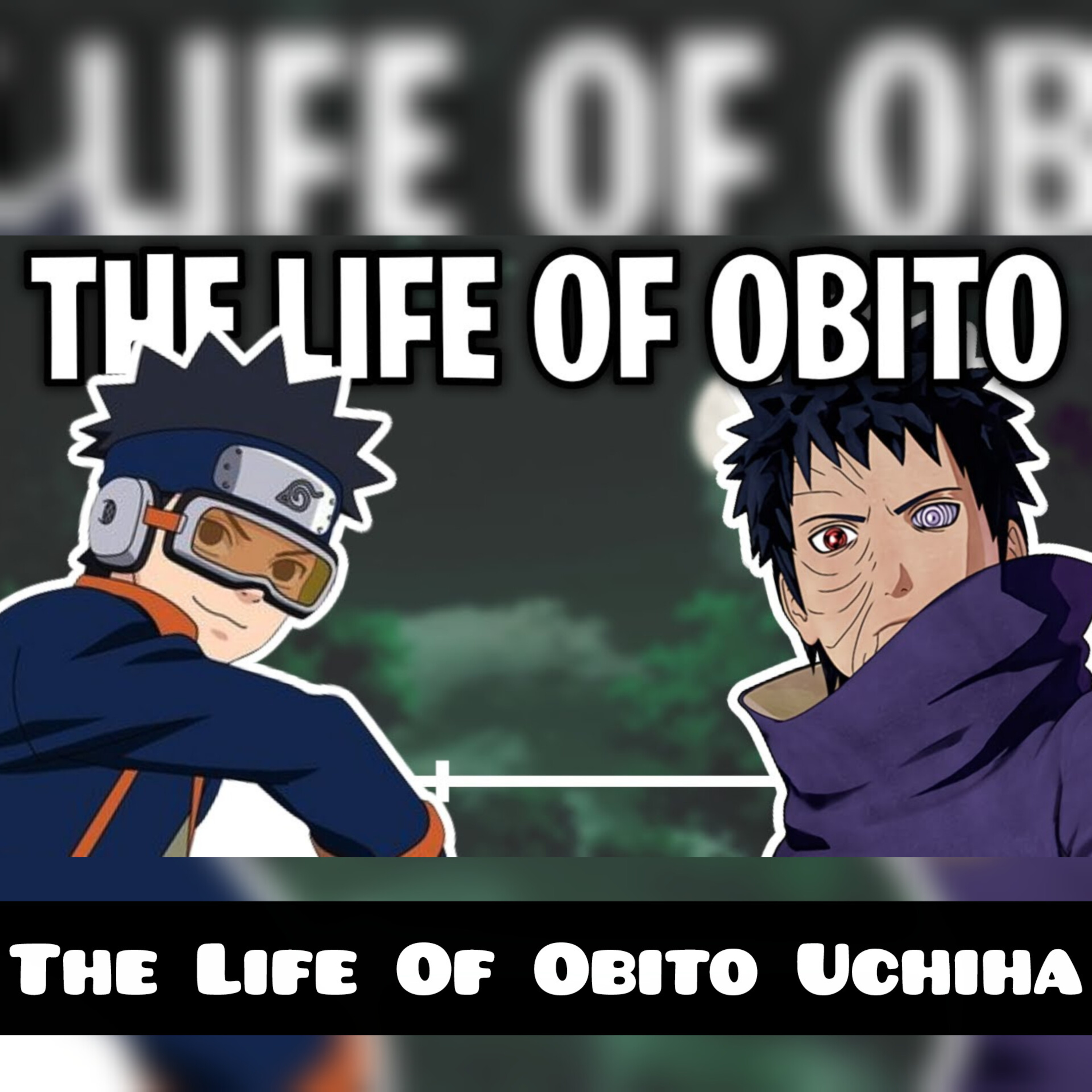 The Life Of Obito Uchiha (Naruto)