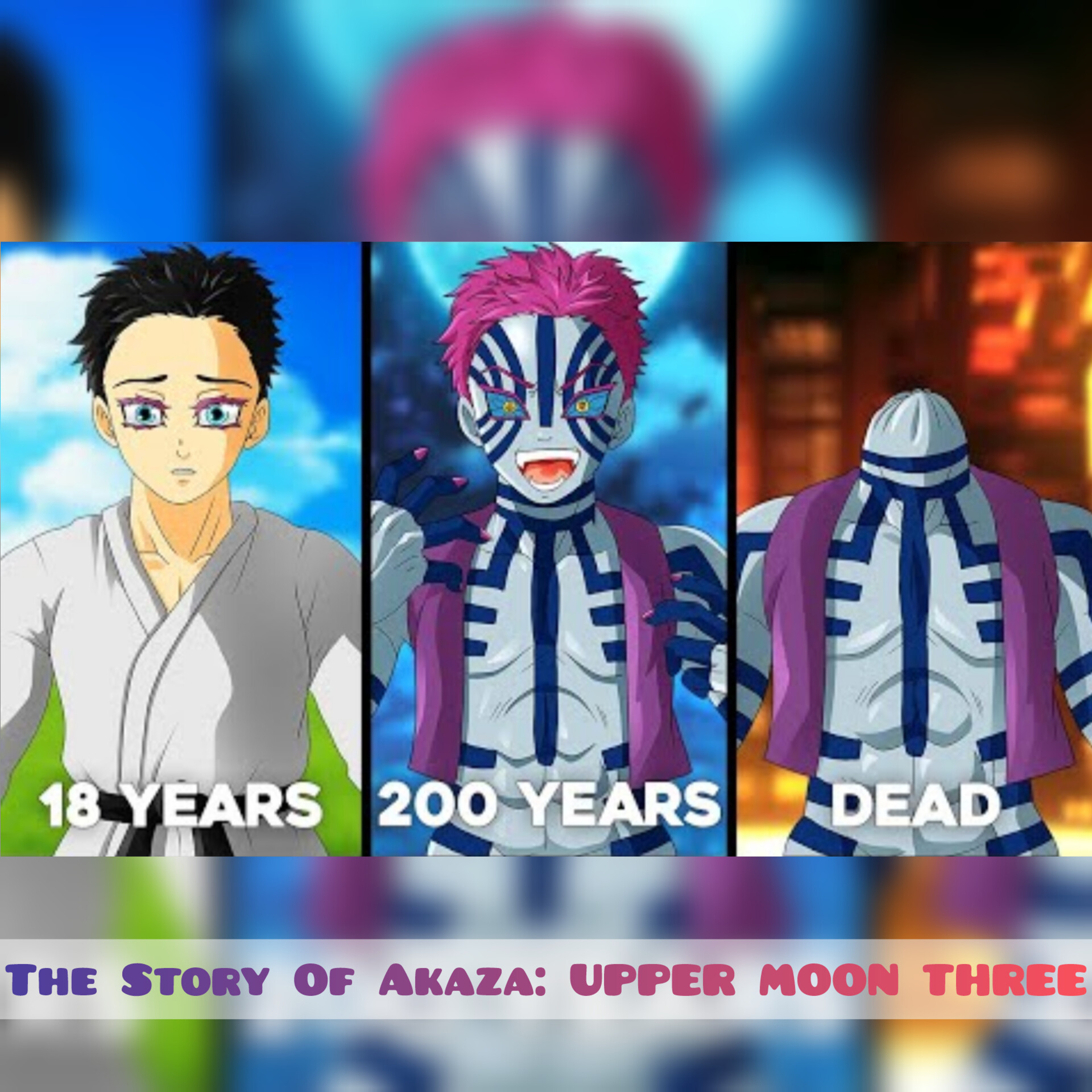 The Story Of Akaza: UPPER MOON THREE (Demon Slayer)