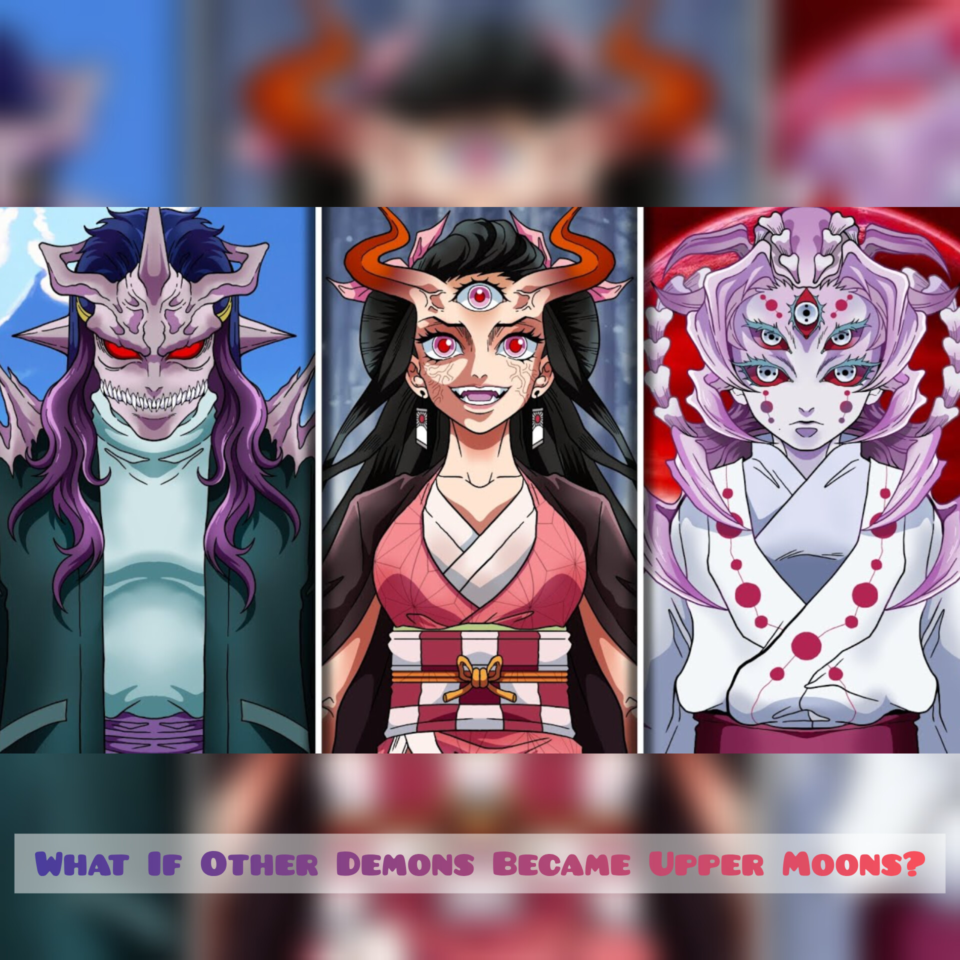What If Other Demons Became Upper Moons? (Nezuko, Swamp Demon, Rui, Hand Demon...)