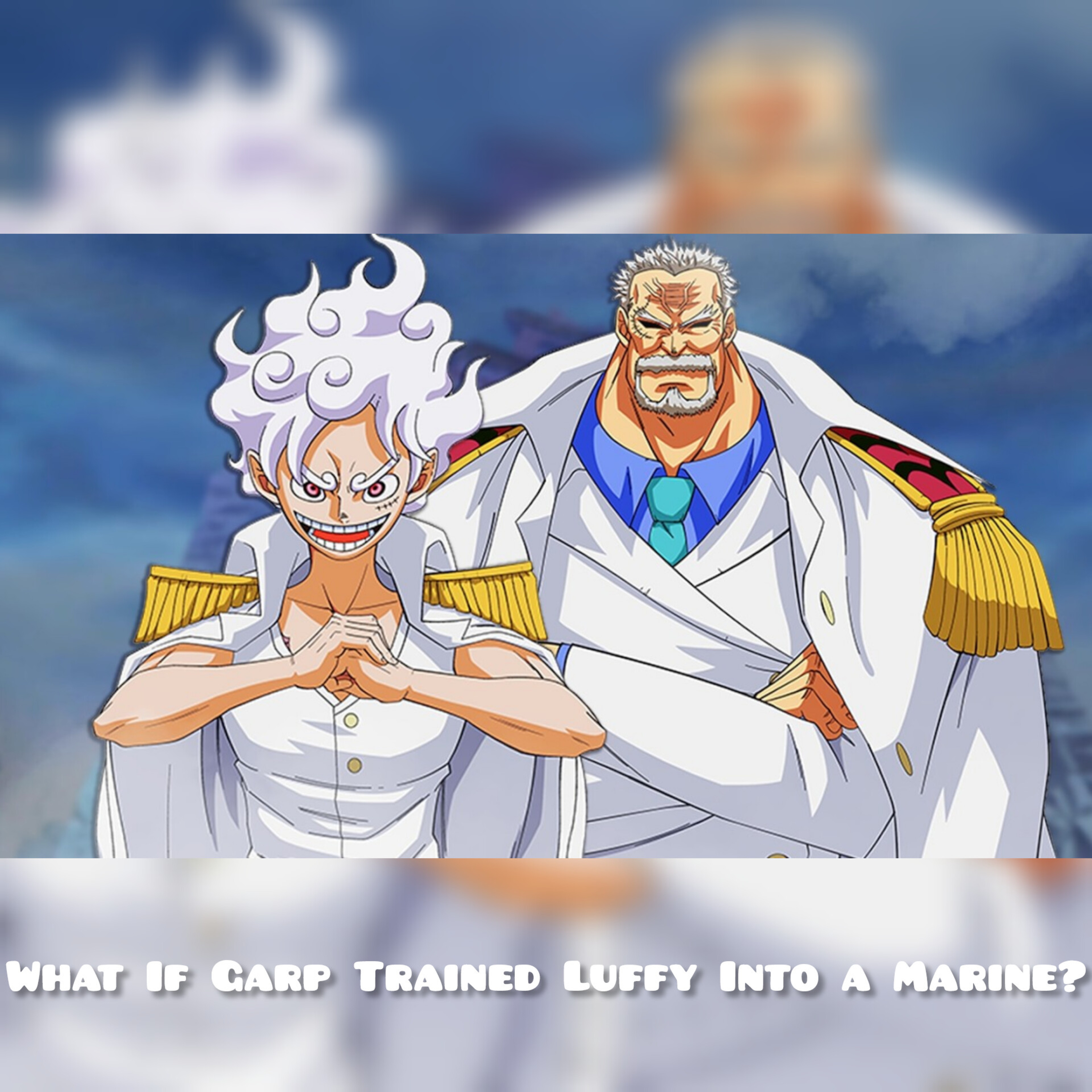 What If Garp Trained Luffy Into a Marine? (Alternate One Piece Timeline)
