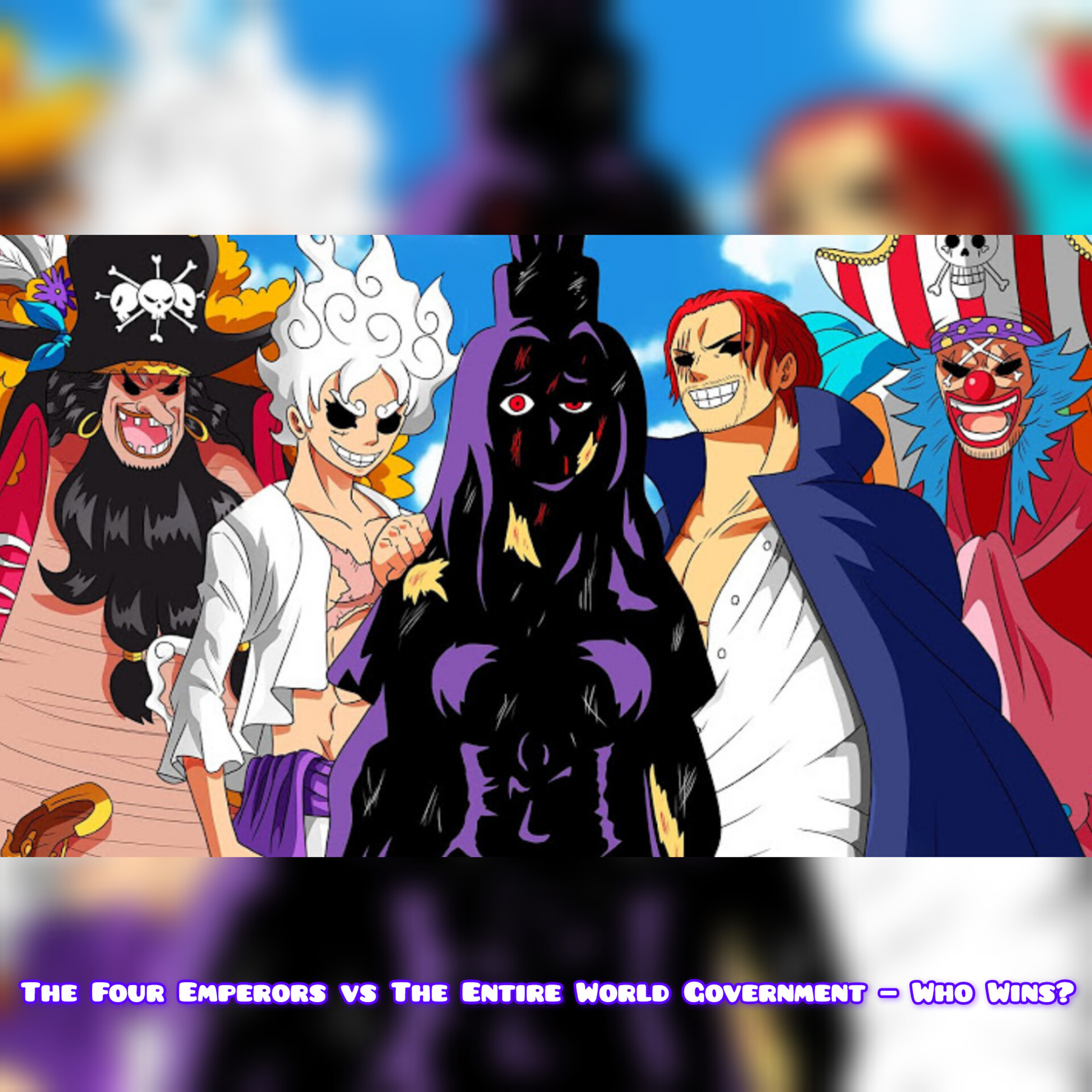 The Four Emperors vs The Entire World Government — Who Wins? (One Piece Therapy)