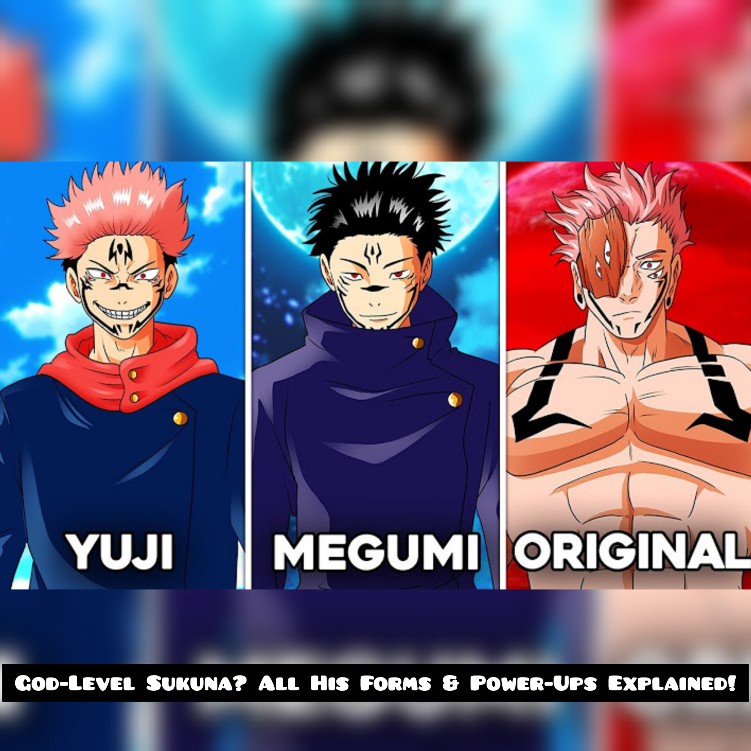 God-Level Sukuna? All His Forms & Power-Ups Explained! (Curse, God, & More)