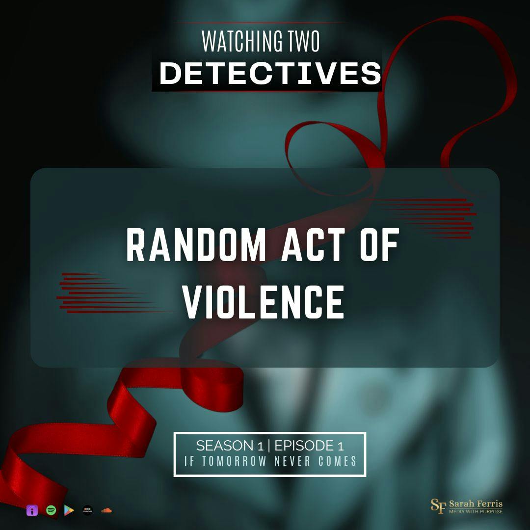 S6E18 IF TOMORROW NEVER COMES |Part One WATCHING TWO DETECTIVES