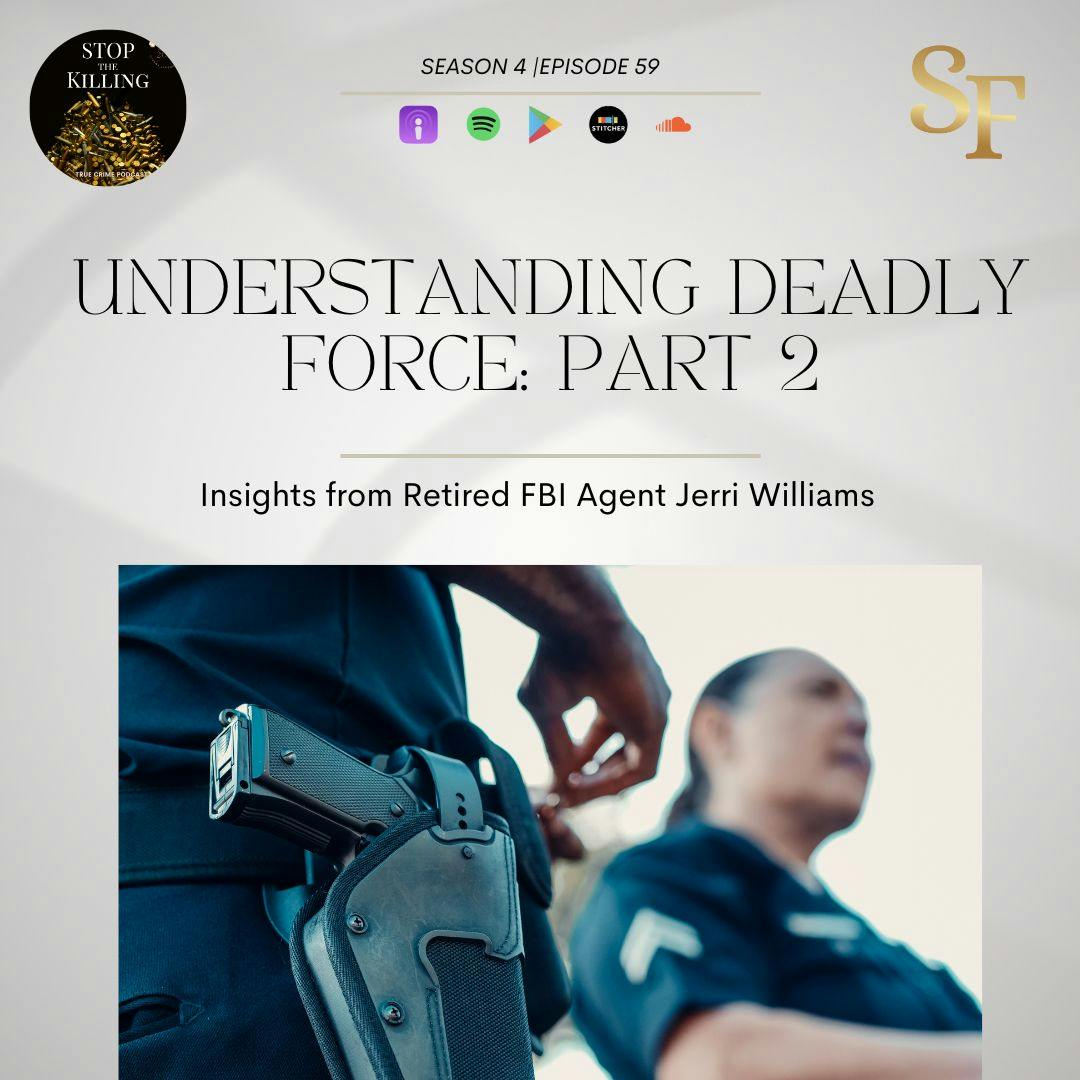 Revisited - UNDERSTANDING DEADLY FORCE — PART TWO with Jerri Williams