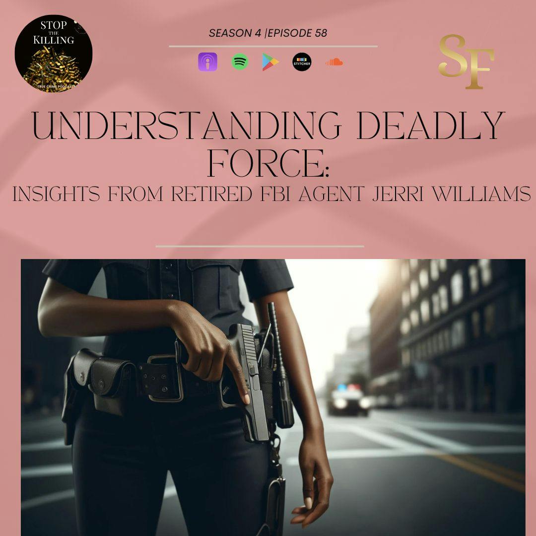 ENCORE: S4E58 UNDERSTANDING DEADLY FORCE
